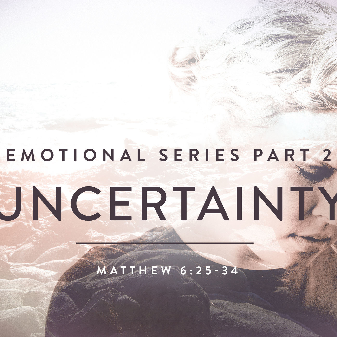 Emotional: Part 2- Uncertainty