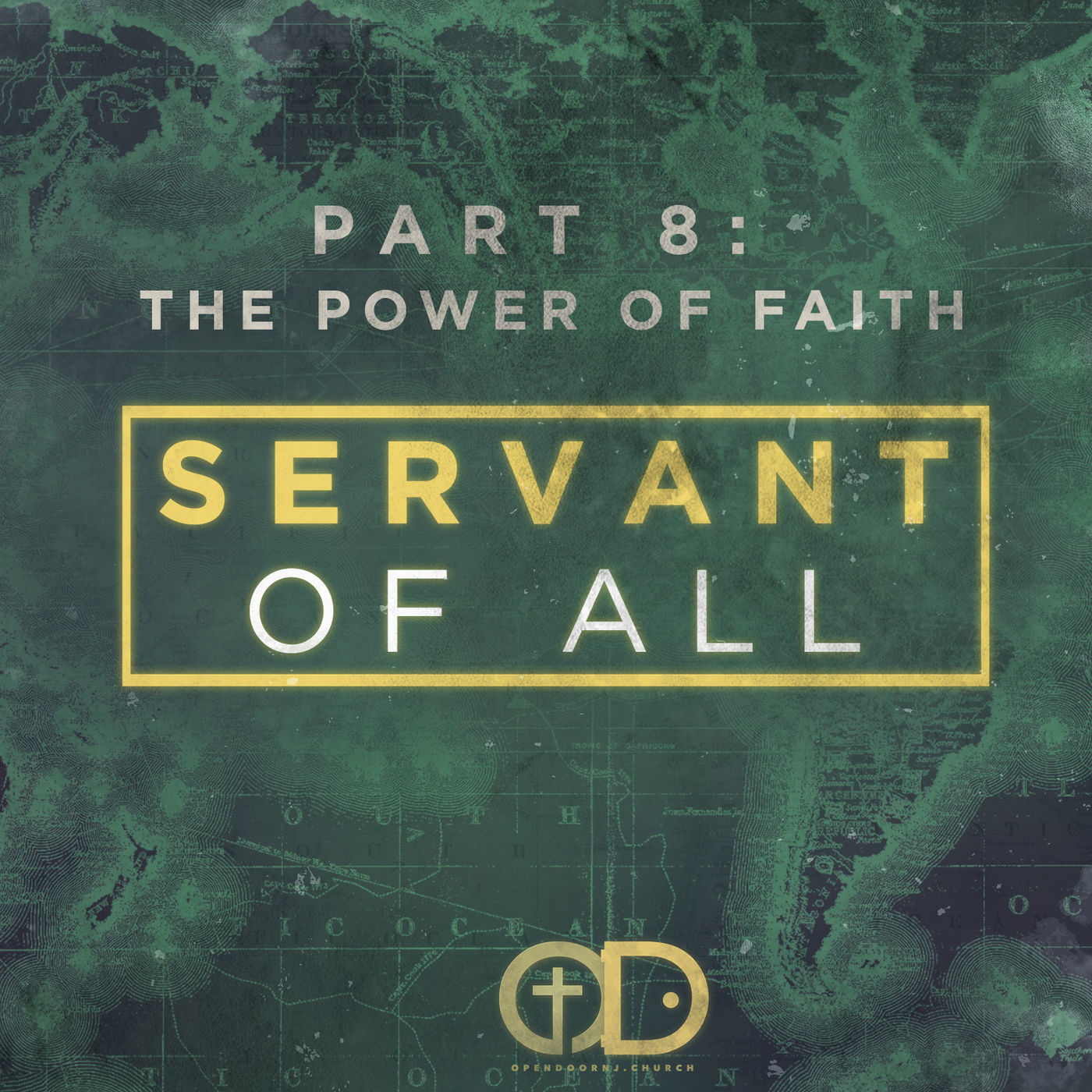 Servant of All: Part 8- The Power Of Faith