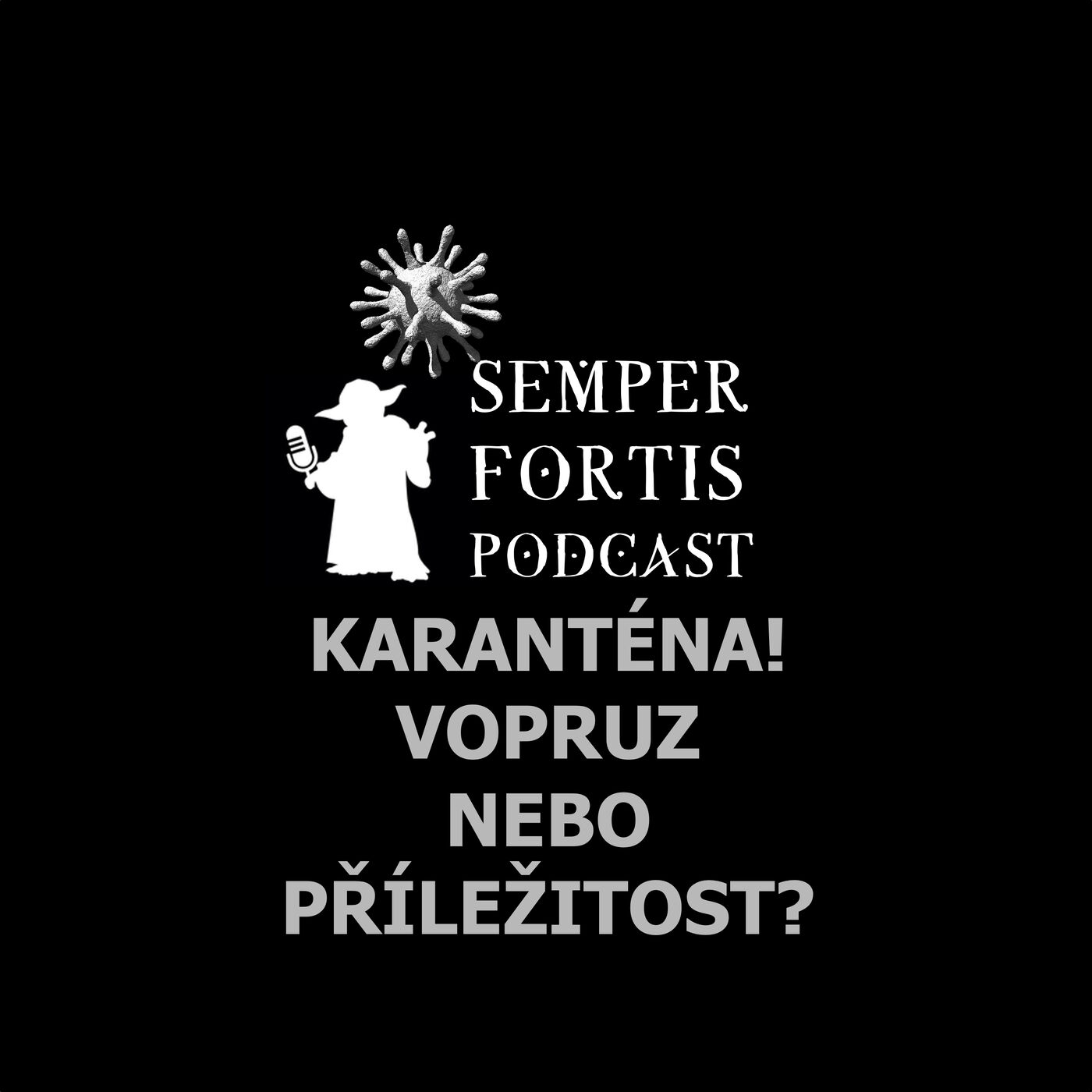 Karanténa! Vopruz nebo příležitost? 