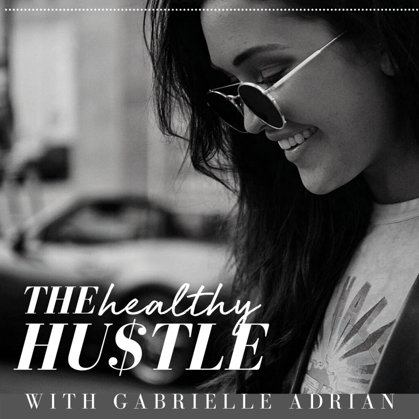 The Healthy Hustle with Gabrielle Adrian