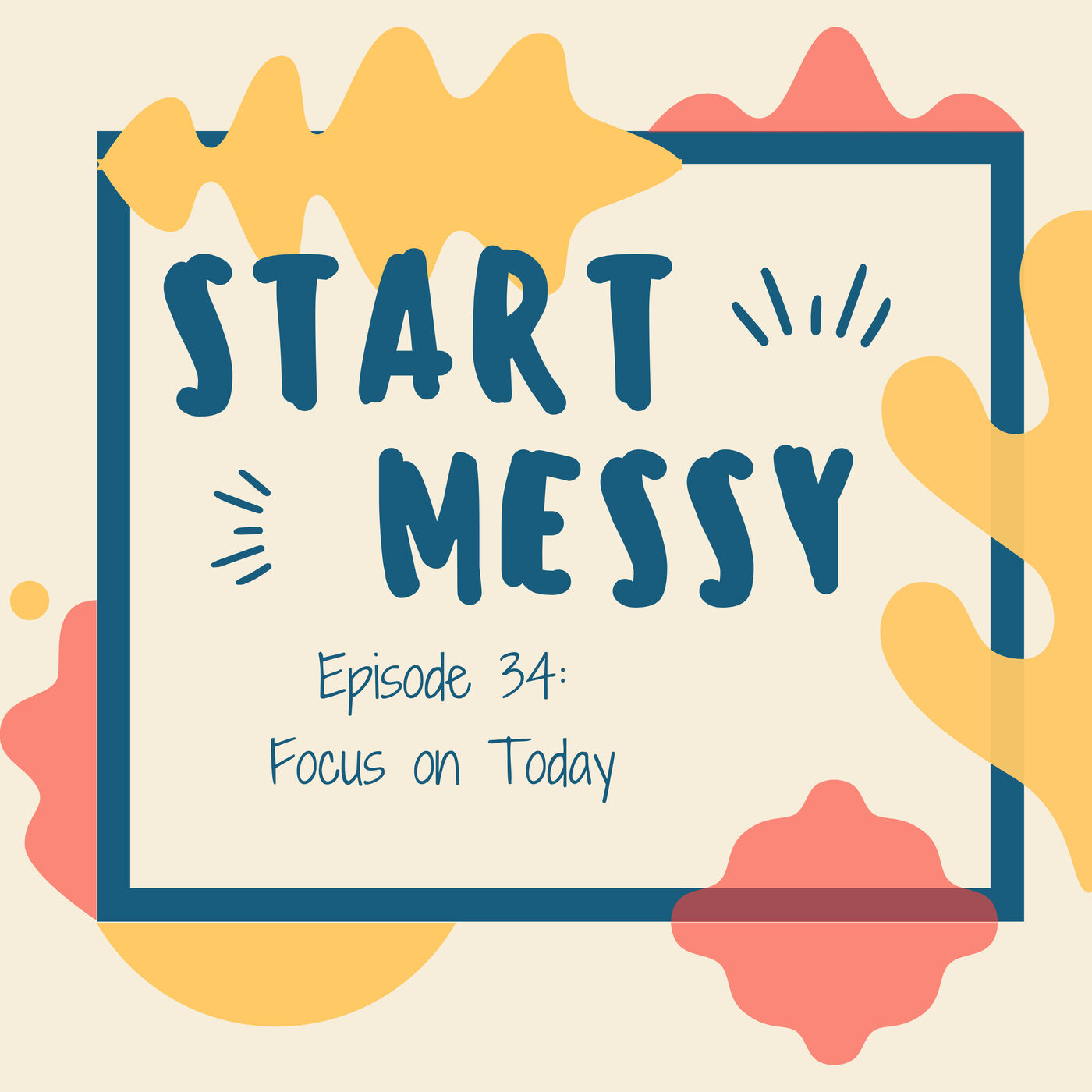 Start Messy