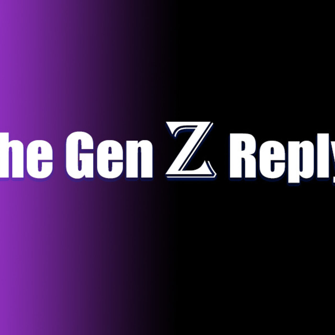 The Gen Z Reply podcast artwork
