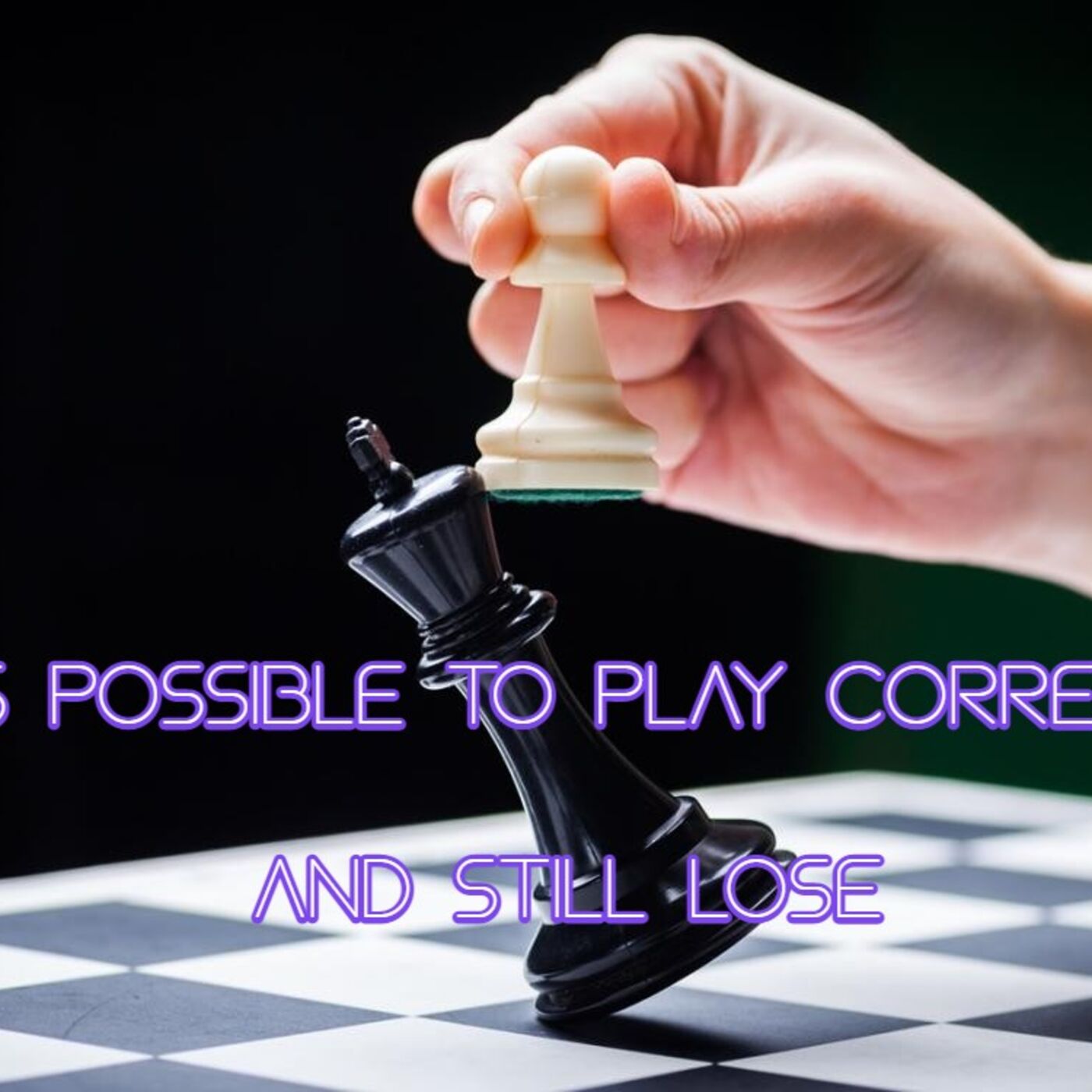 It Is Possible to Play the Game Correctly and Still Lose