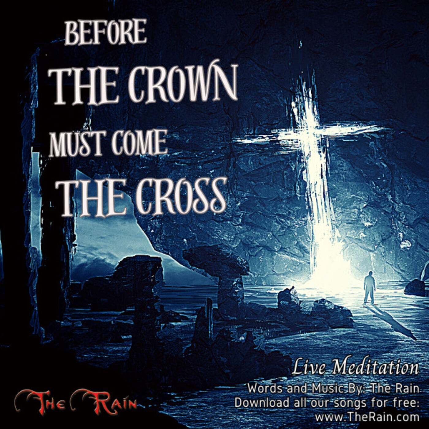 Before The Crown Must Come The Cross - Live Meditation