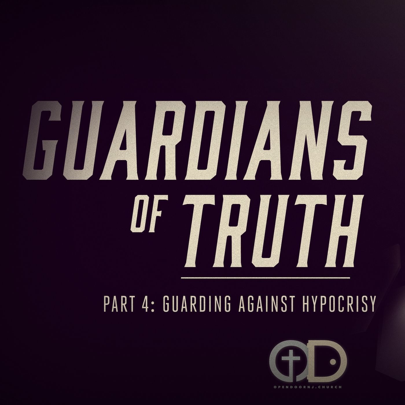 Guardians of Truth: Part 4- Guarding Against Hypocrisy