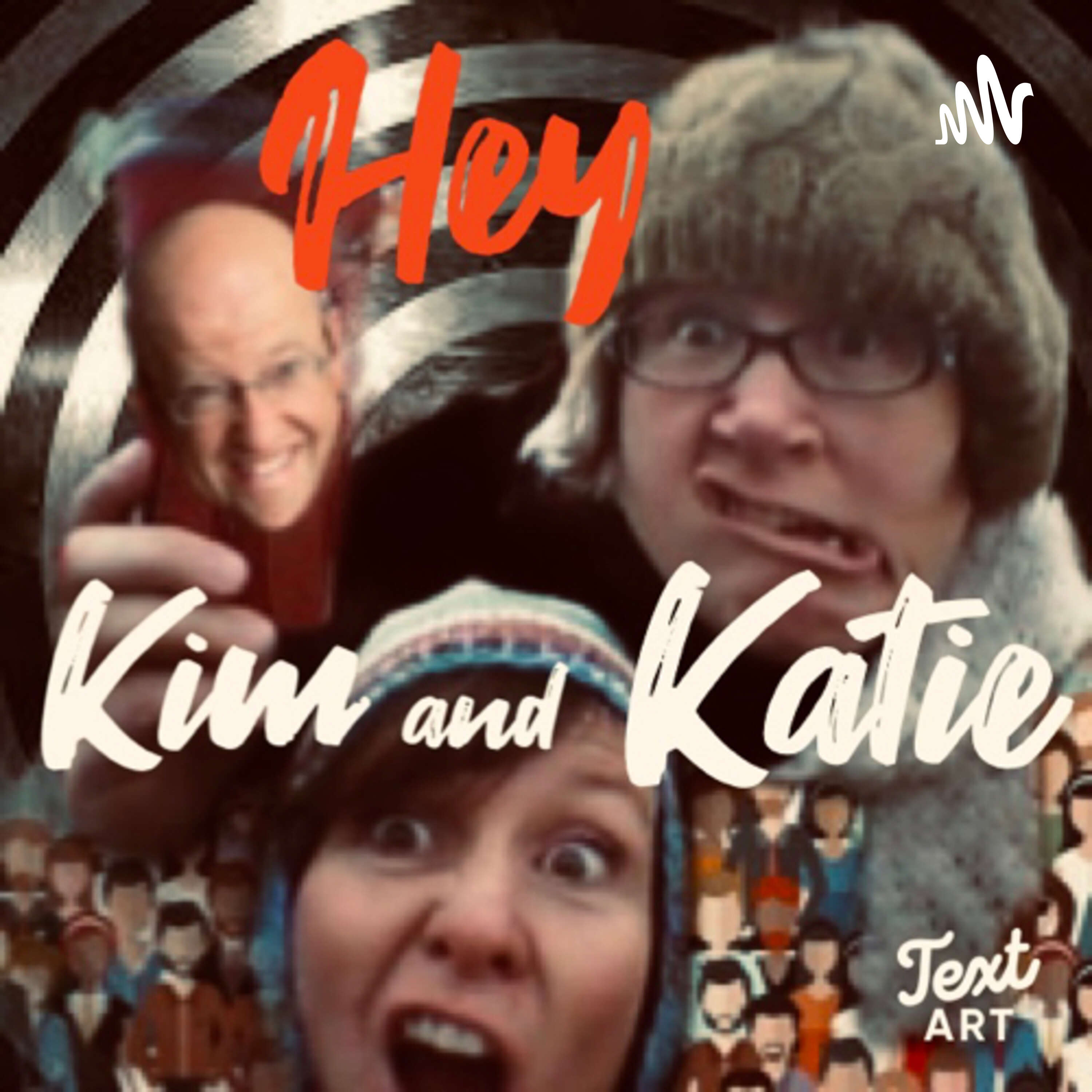 Hey Kim and Katie podcast artwork