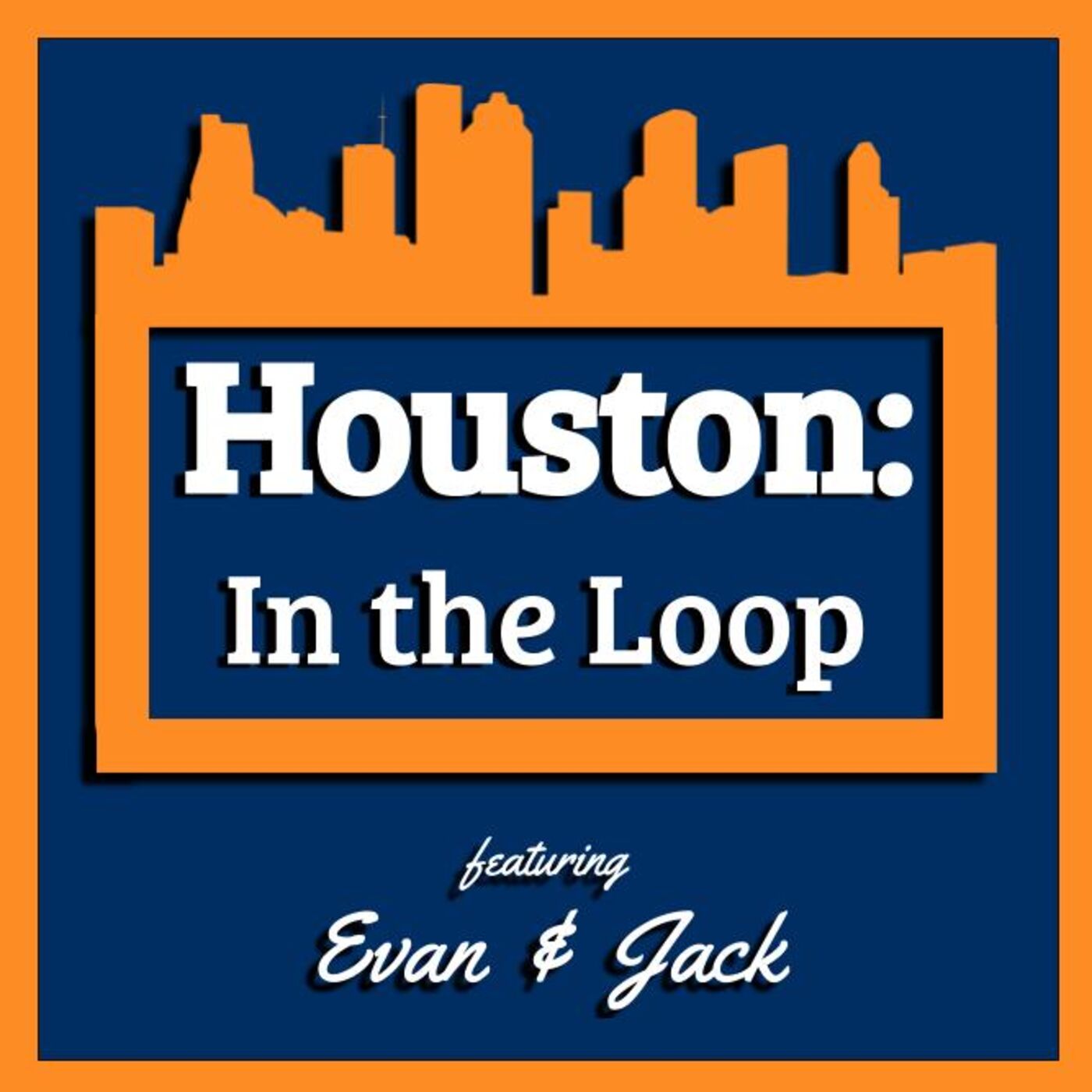 Houston: In The Loop Podcast