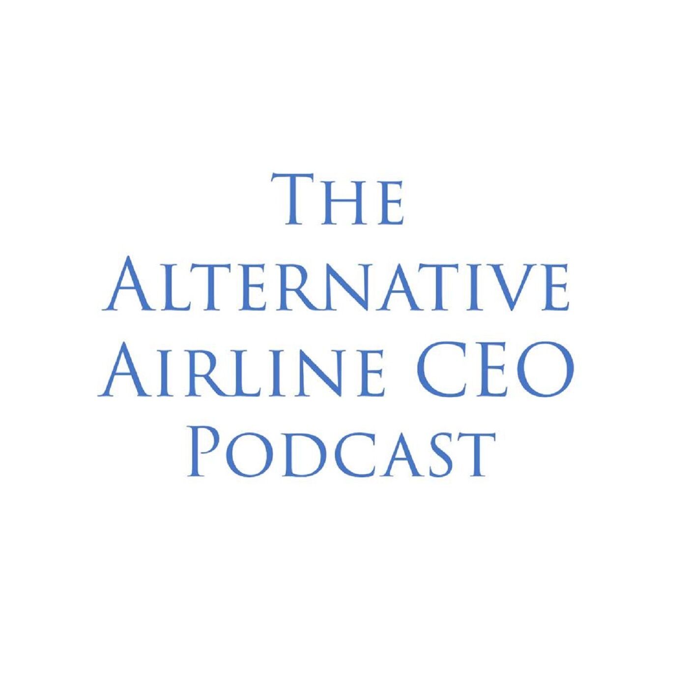 The Alternative Airline CEO Podcast