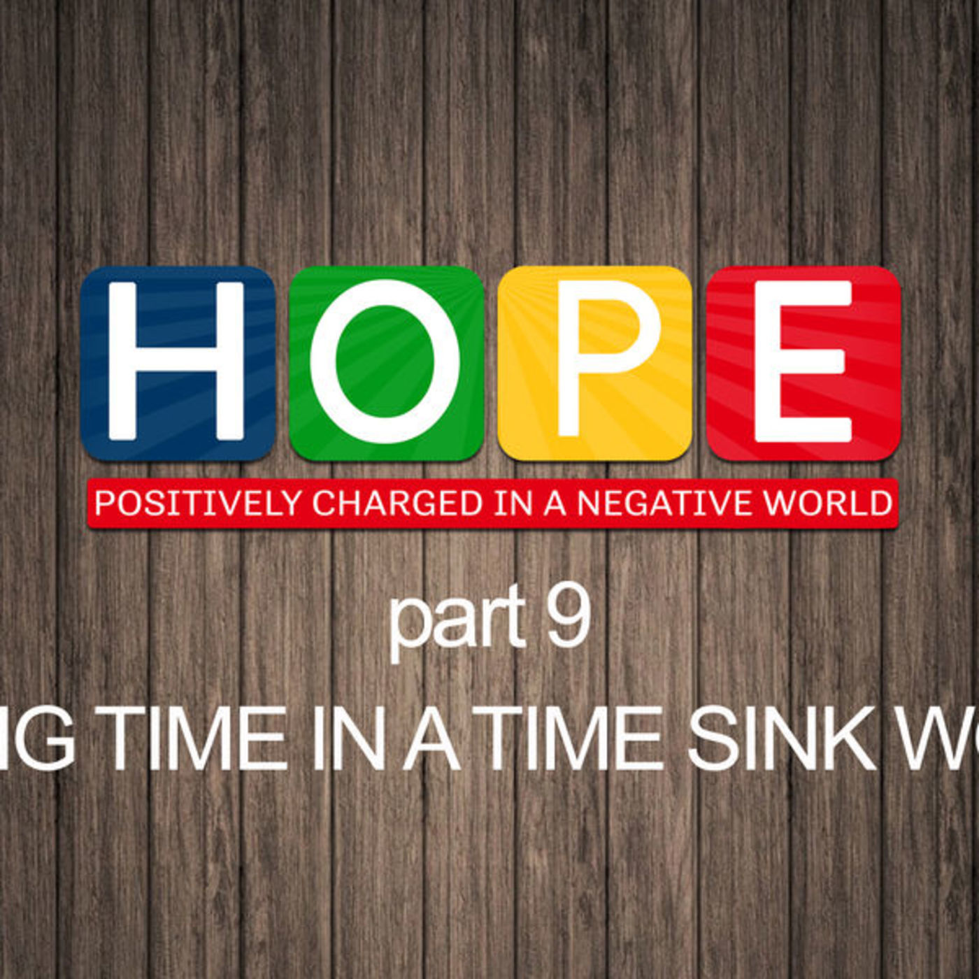 Hope: Part 9- Saving Time in a Time Sink World