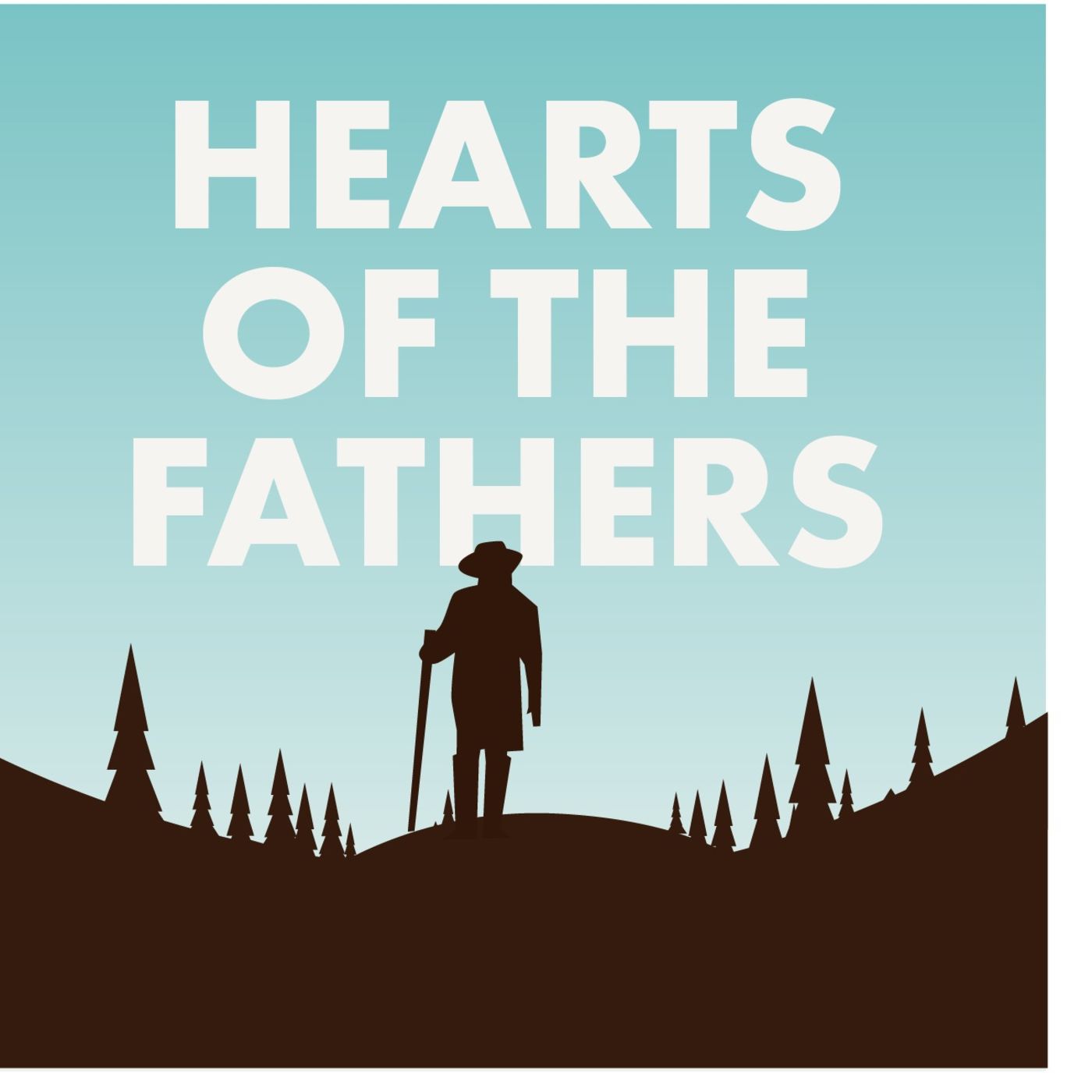 Introducing the Hearts of the Fathers Podcast