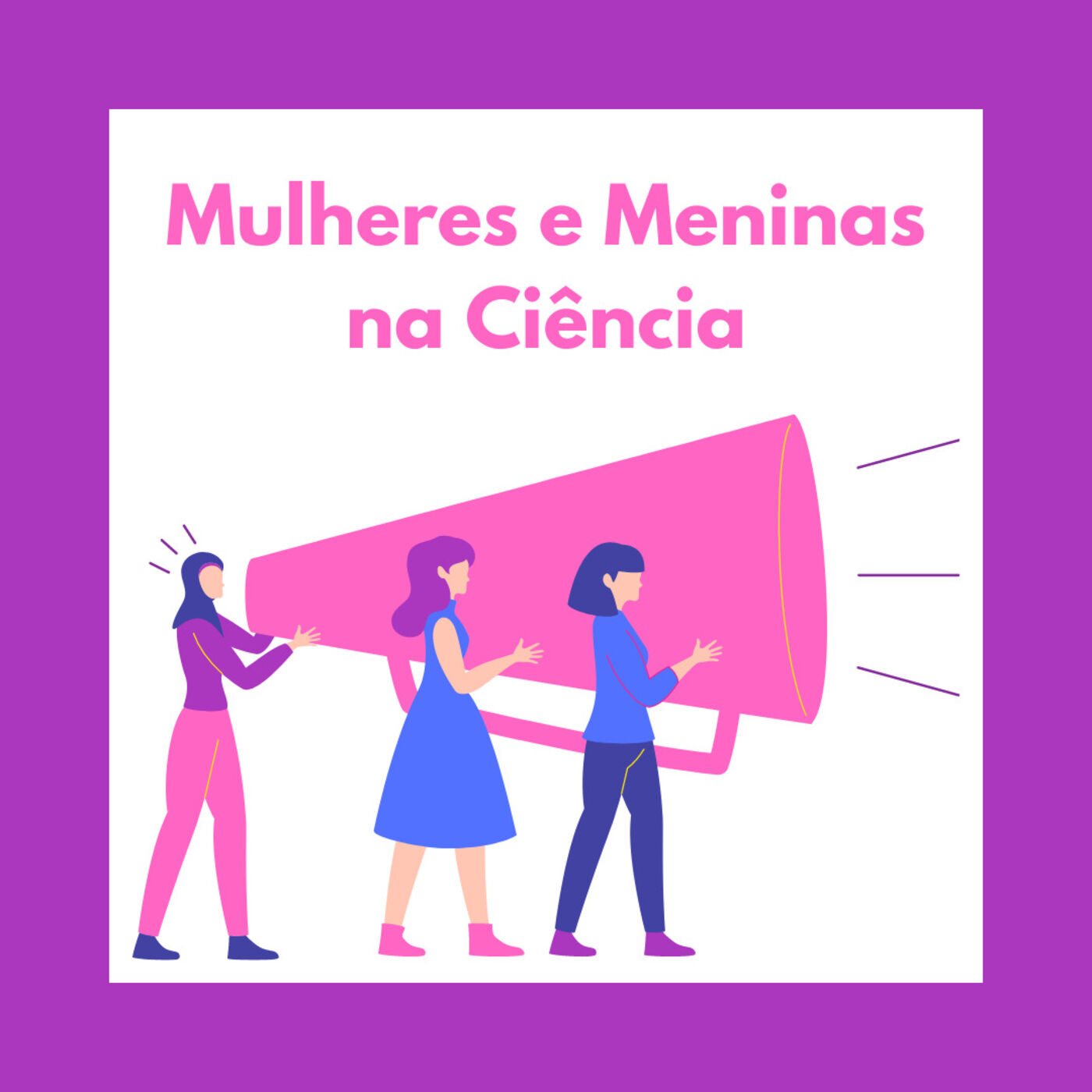 Mulheres e Meninas na Ciência podcast artwork