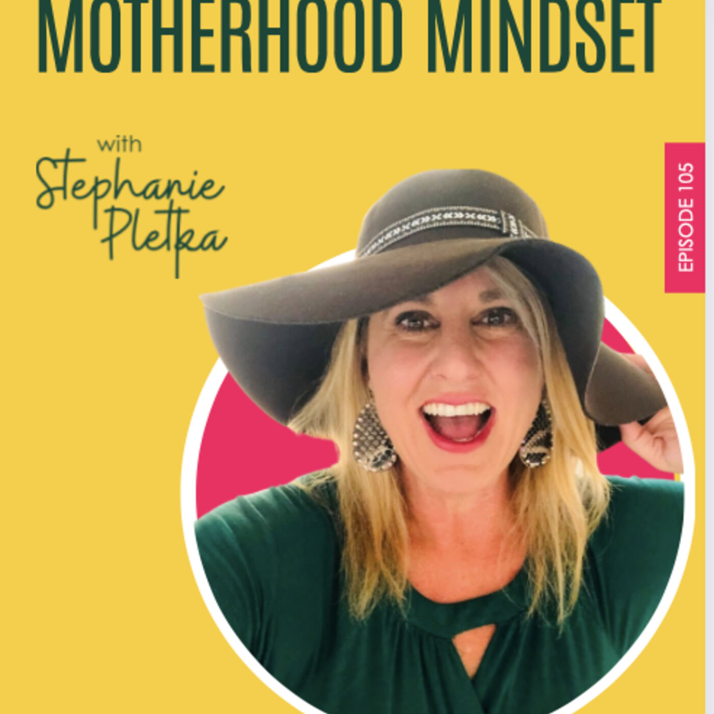 Motherhood Mindset with Stephanie Pletka