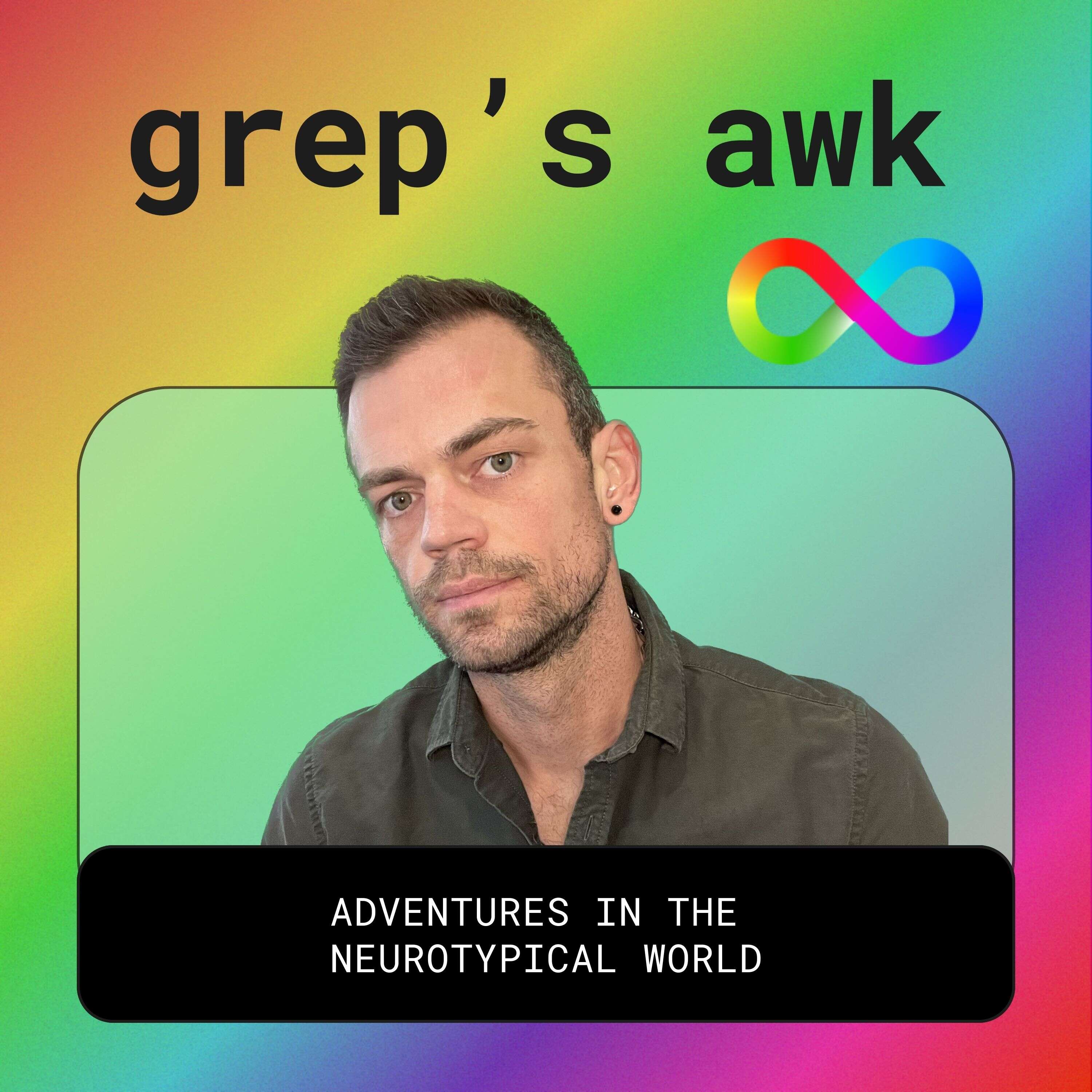 grep's awk | Adventures in a Neurotypical World podcast artwork