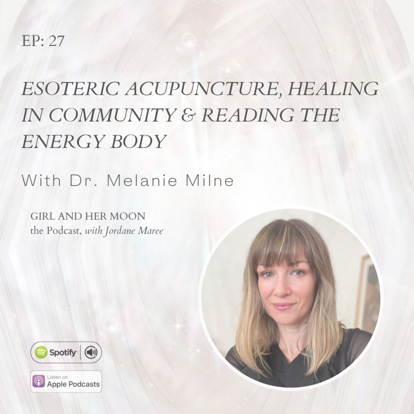 Esoteric Acupuncture, Healing in Community and Reading the Energy Body with Dr. Melanie Milne
