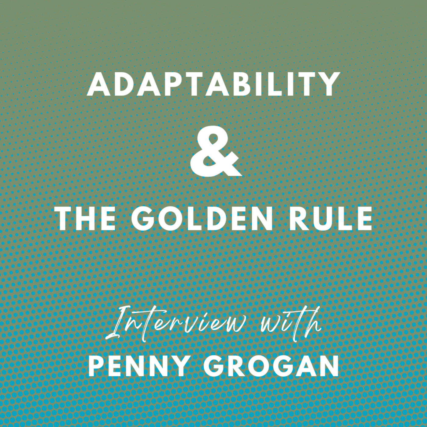 adaptability-the-golden-rule-interview-with-penny-grogan-by-the