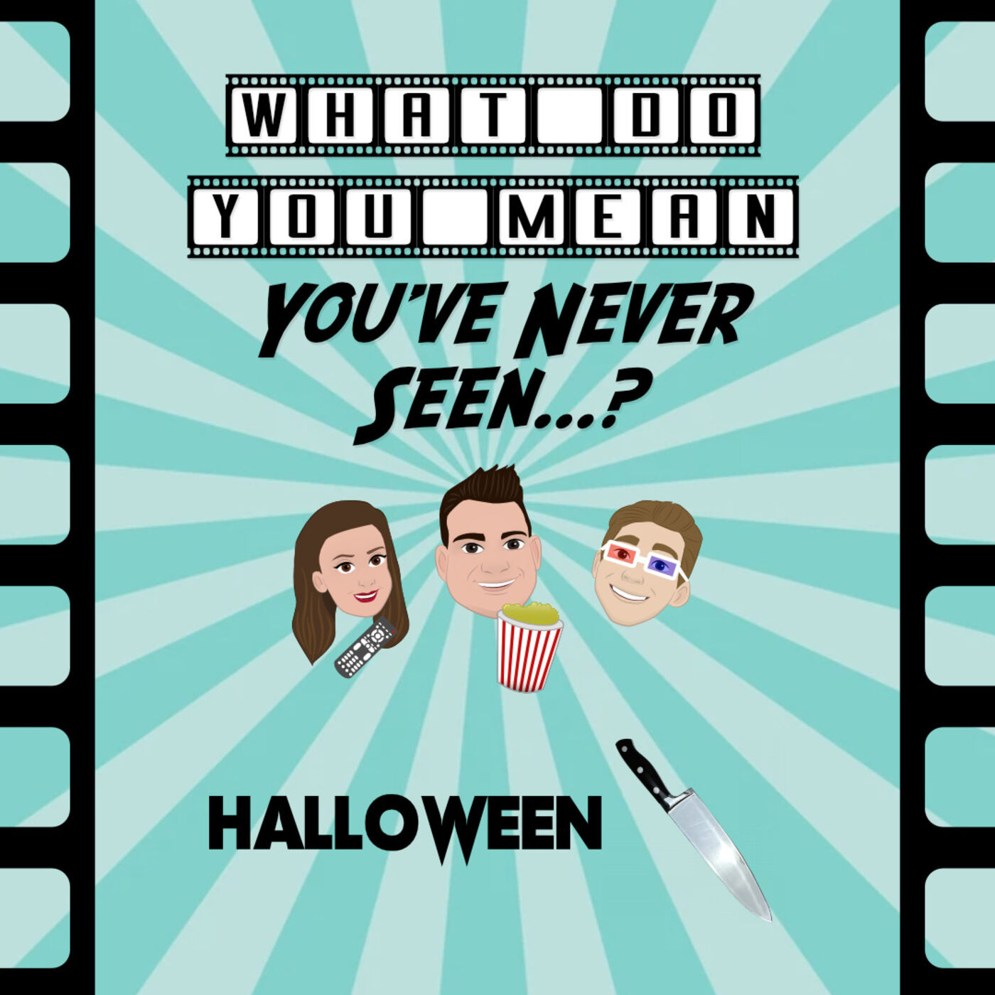 What Do You Mean You\'ve Never Seen...?
