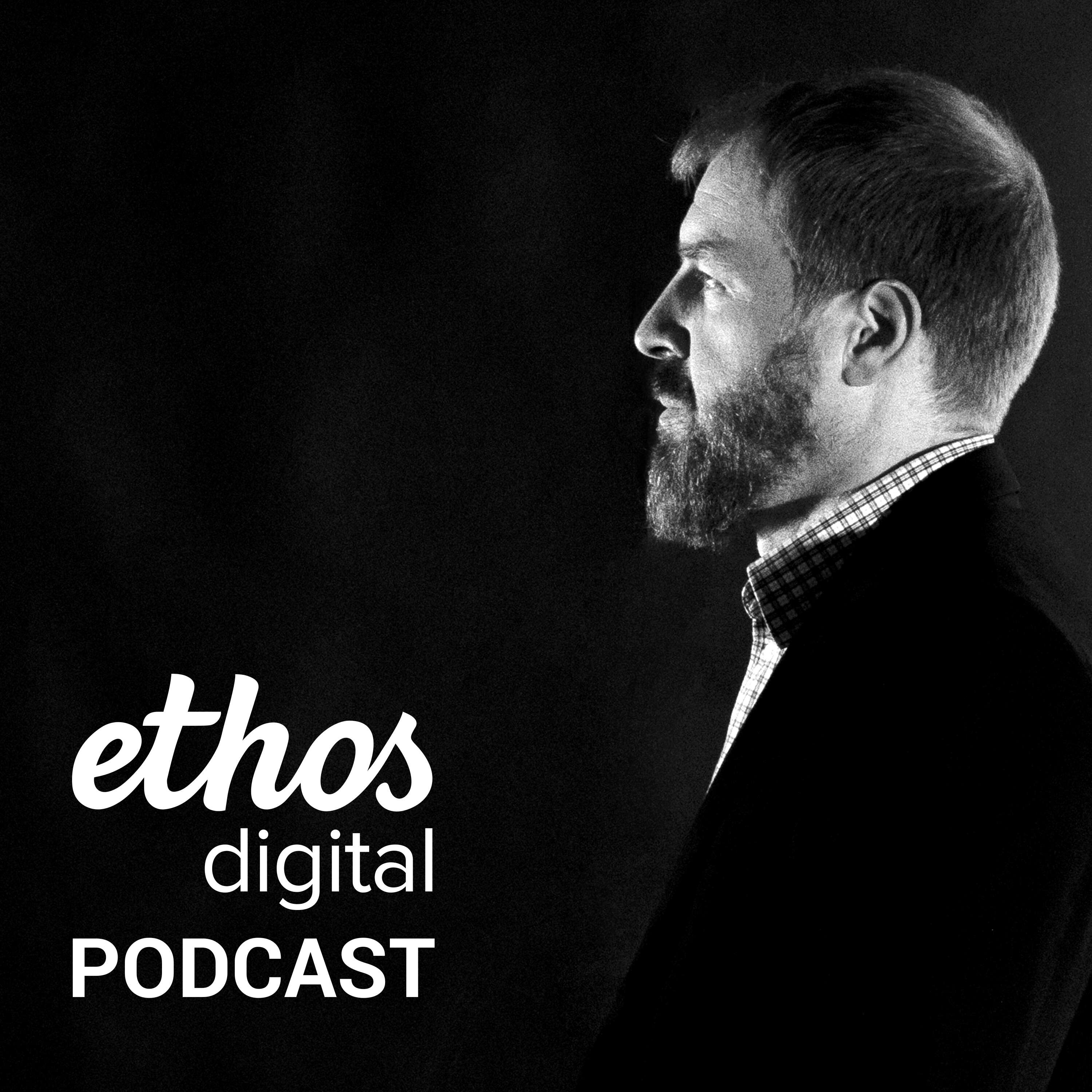 Ethos Digital — Podcast