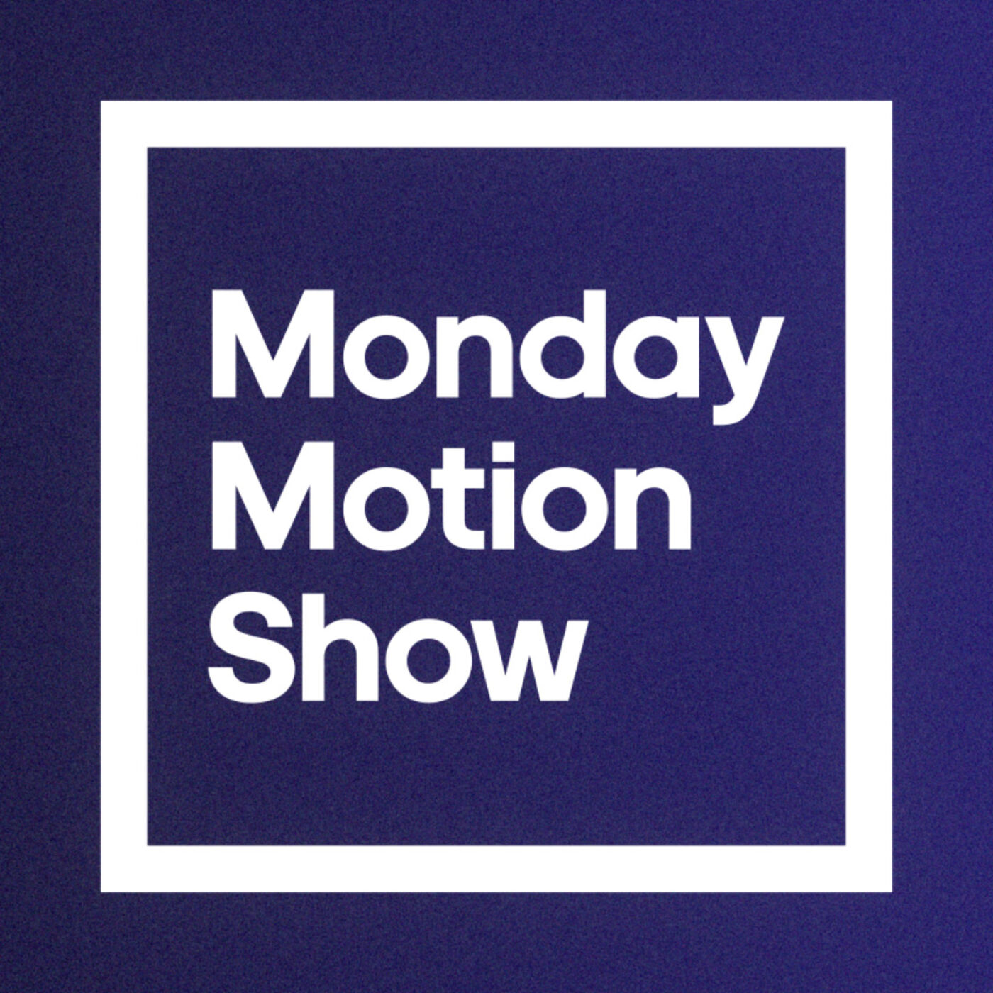 Monday Motion Show podcast artwork