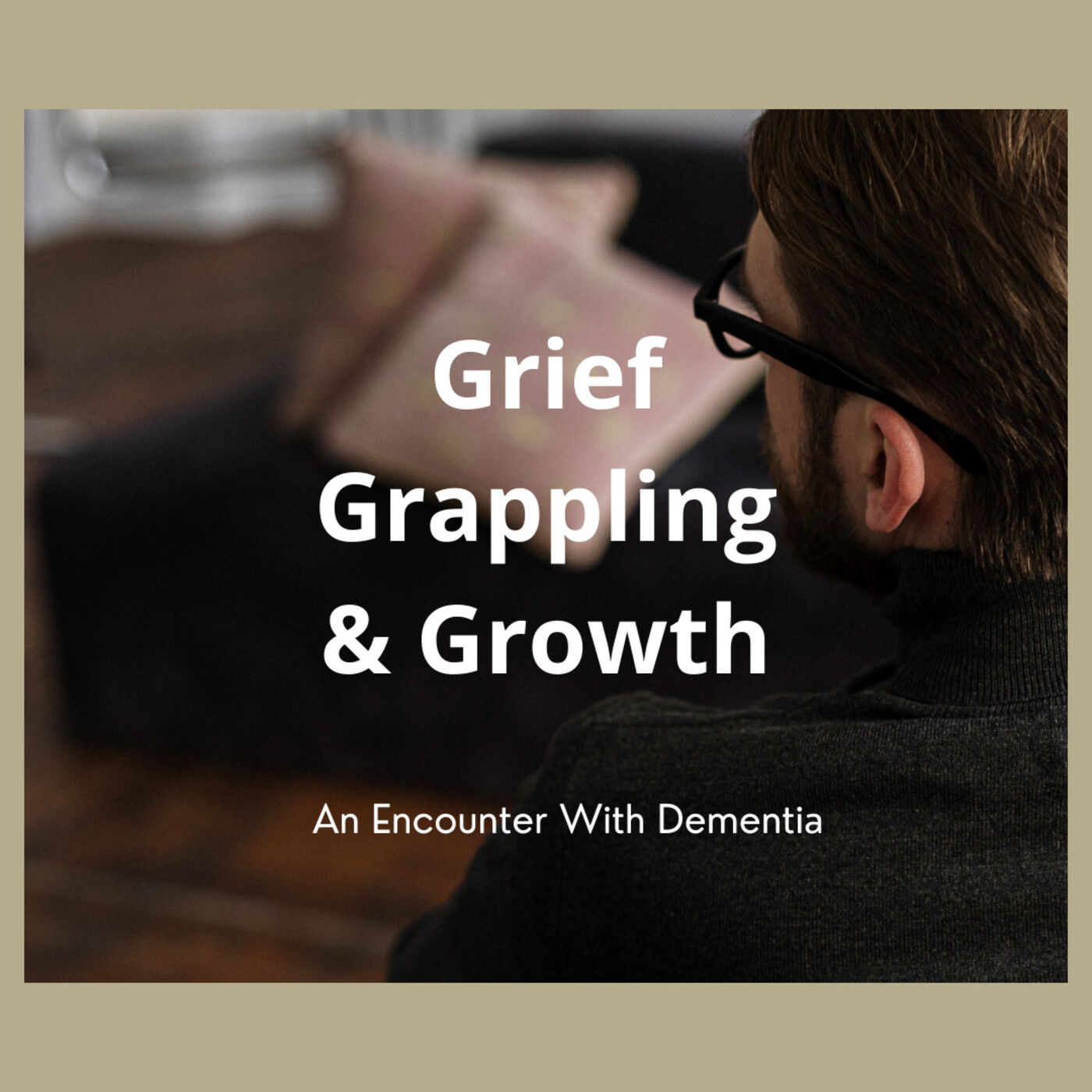Grief, Grappling and Growth.