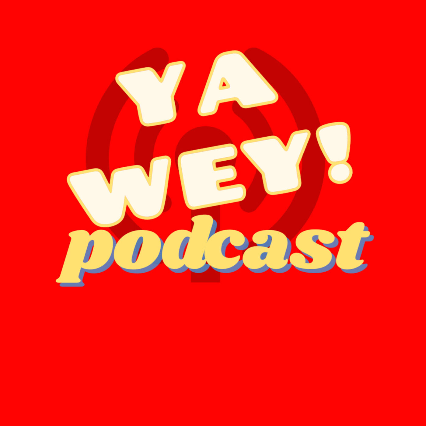 YA WEY! Podcast