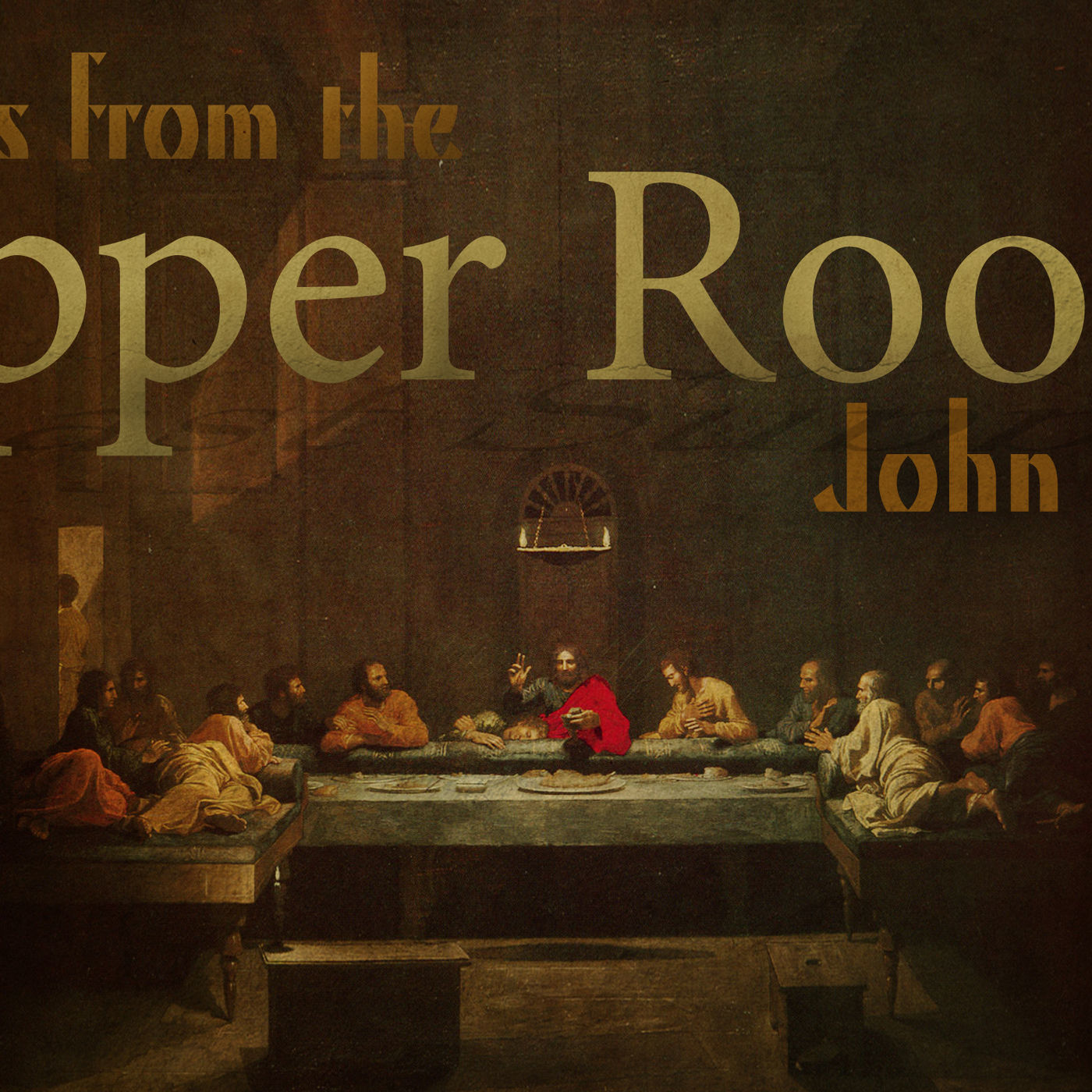 The March to Calvary: Part 4- Upper Room