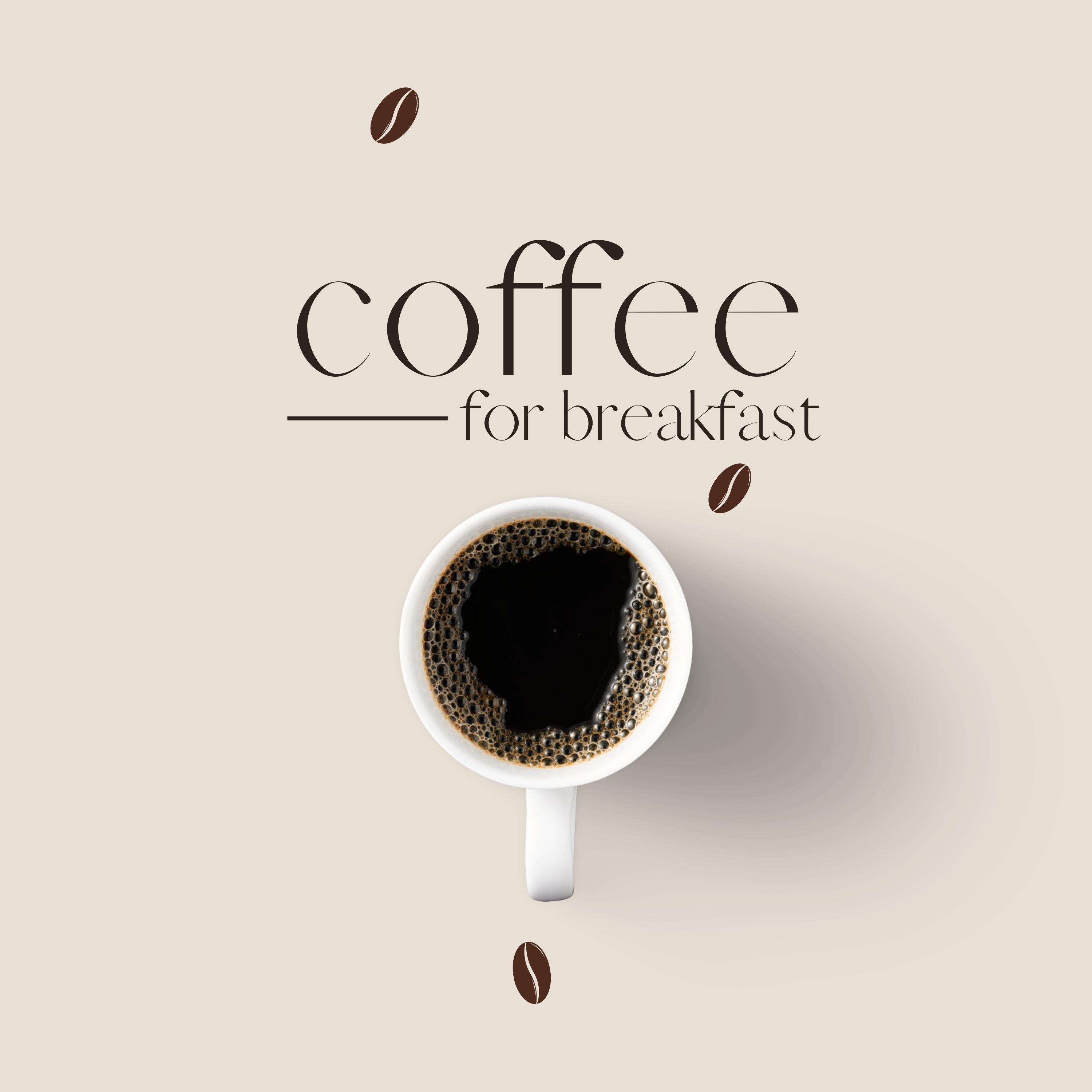 Coffee for Breakfast