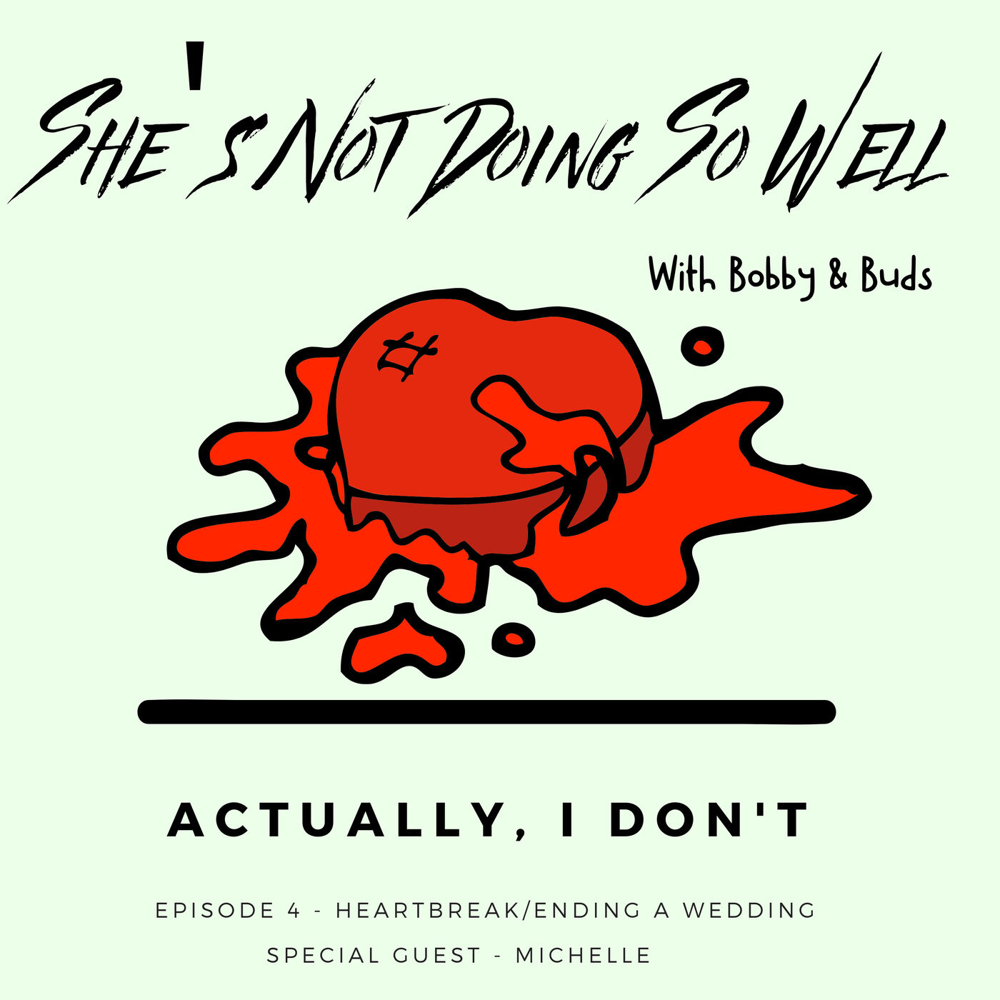 Actually, I Don't - Heartbreak/ Ending a Wedding