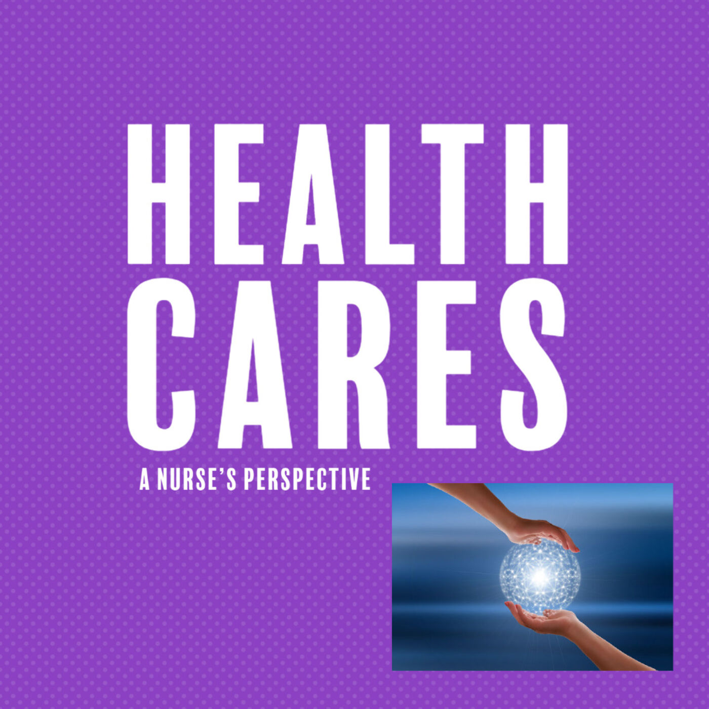 Health CARES, A Nurse\'s Perspective