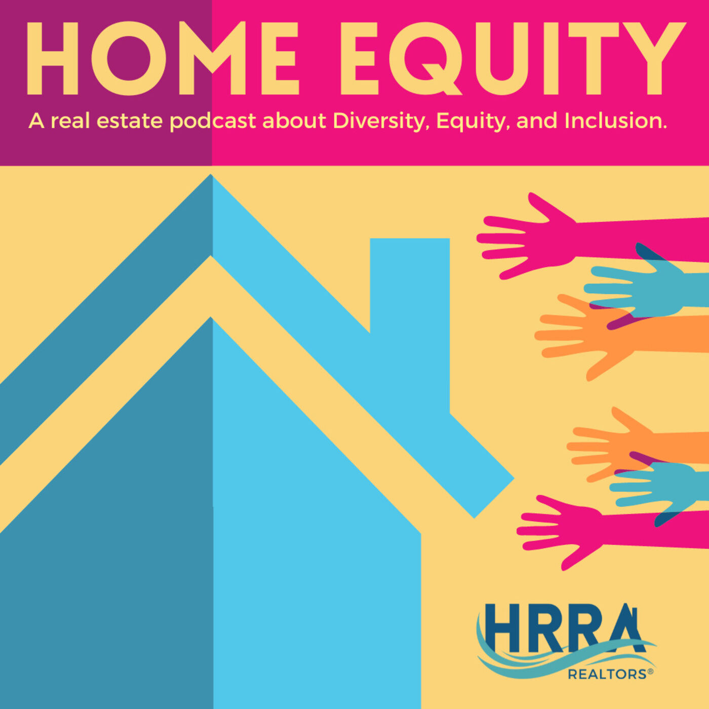 Home Equity: A real estate podcast about Diversity, Equity, and Inclusion.
