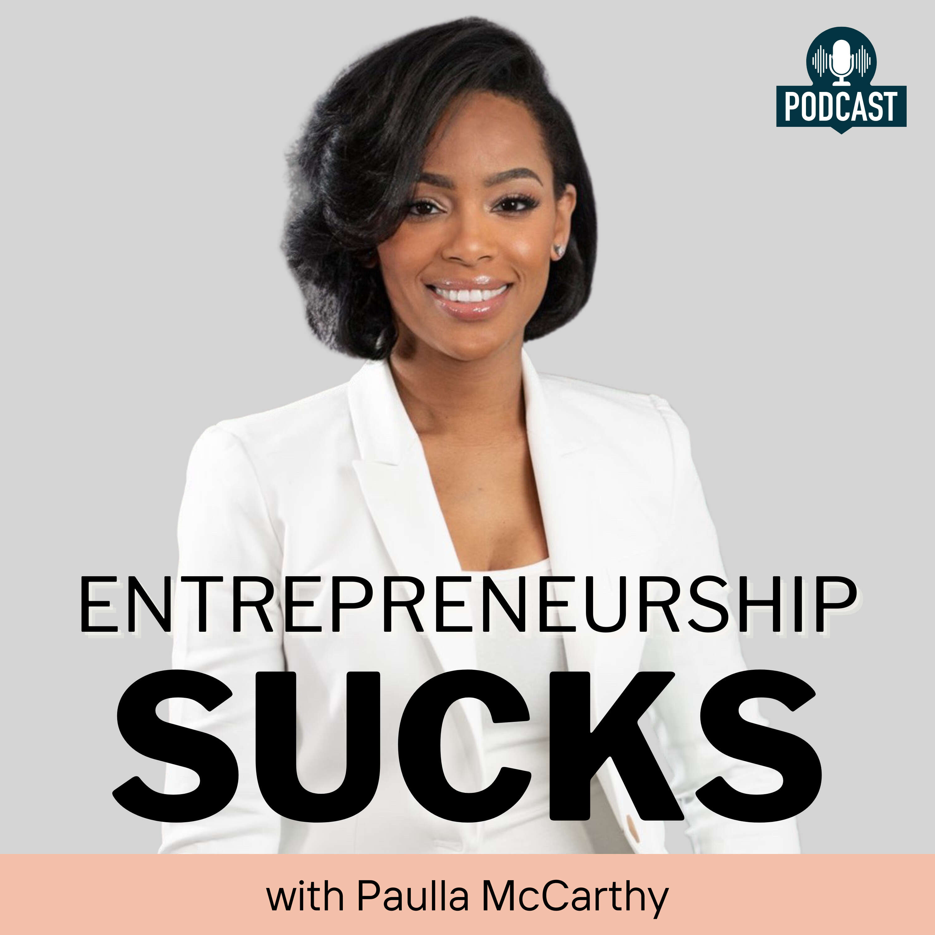 Entrepreneurship SUCKS with Paulla McCarthy