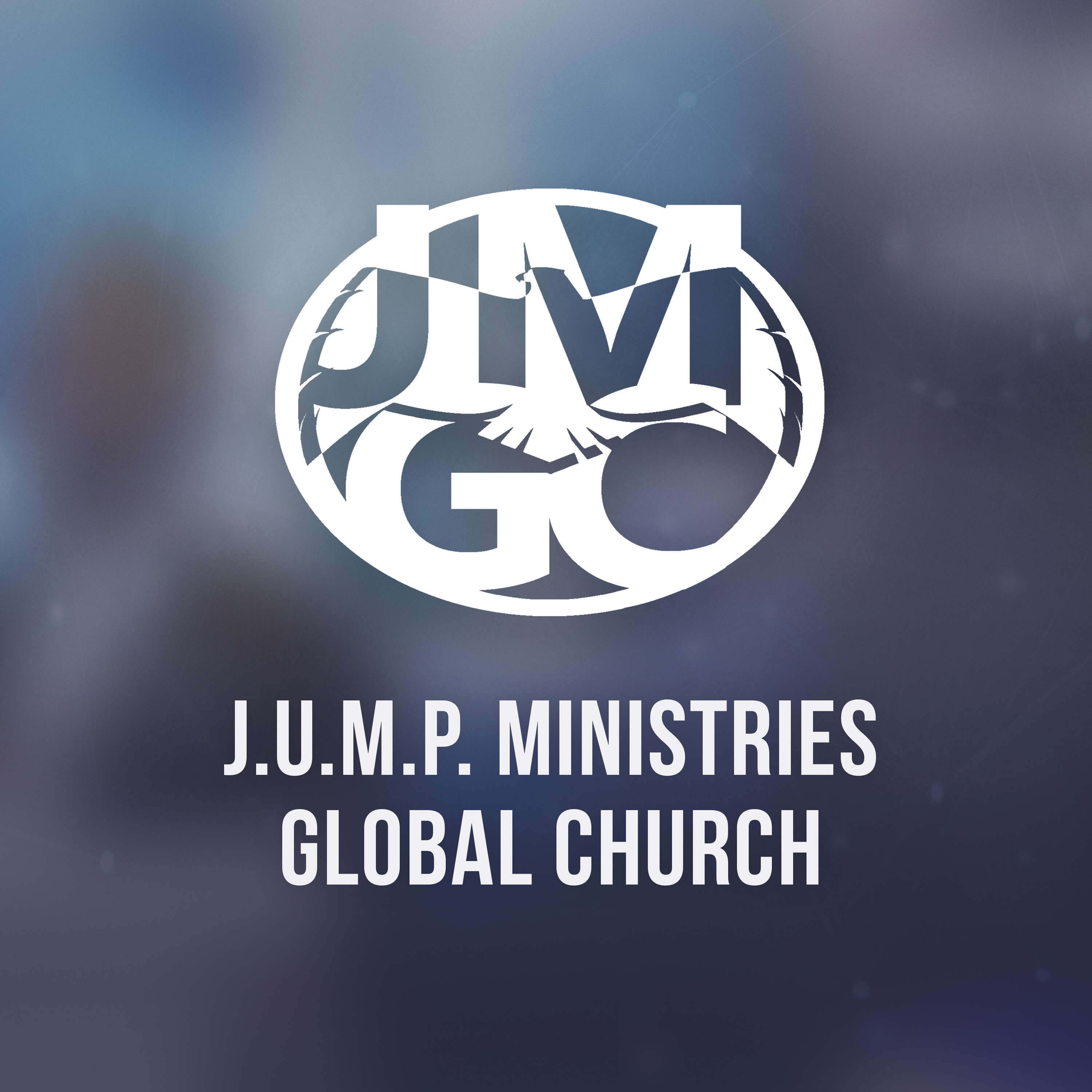 J.U.M.P. Ministries Global Church Podcast