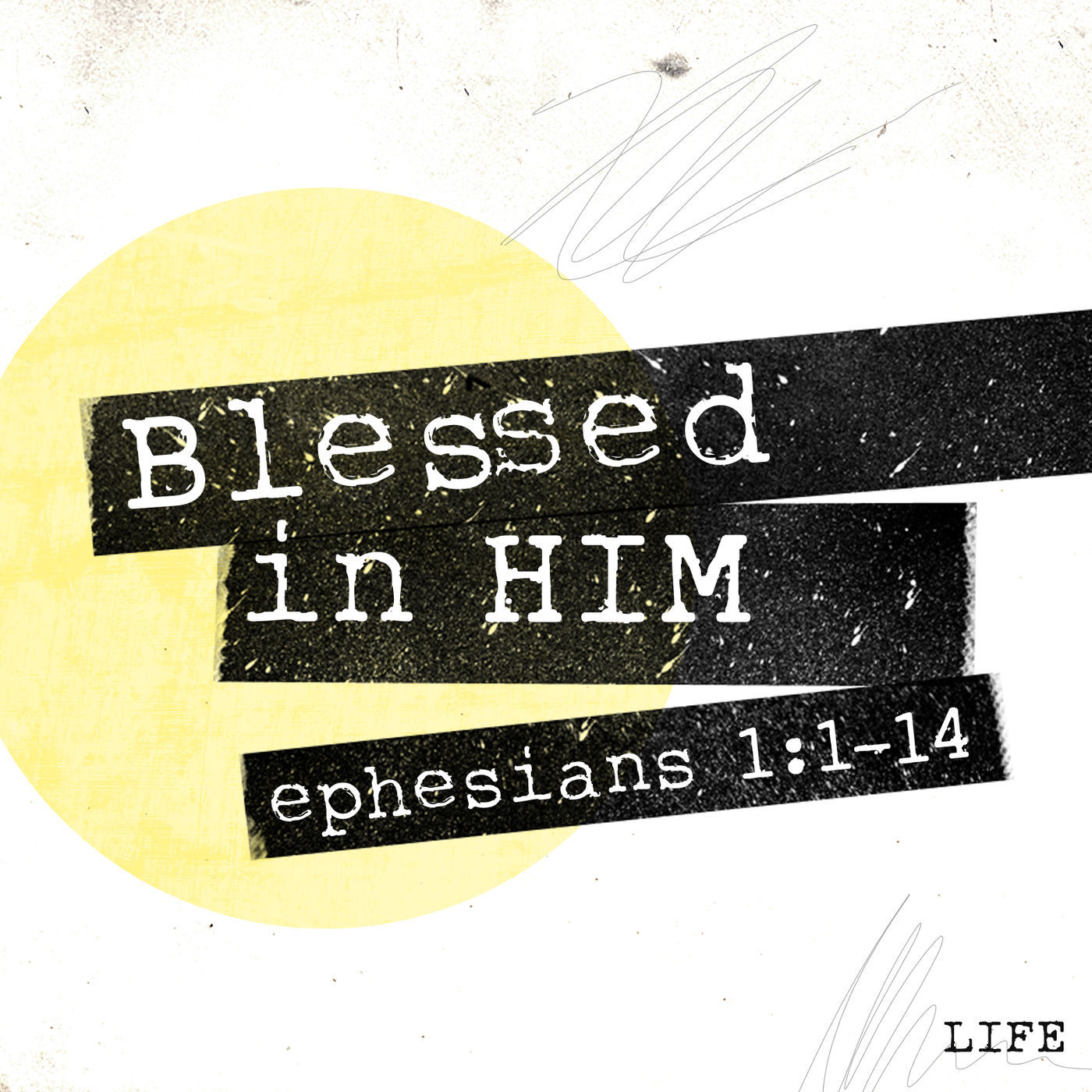 Life: Part 1- Blessed in Him