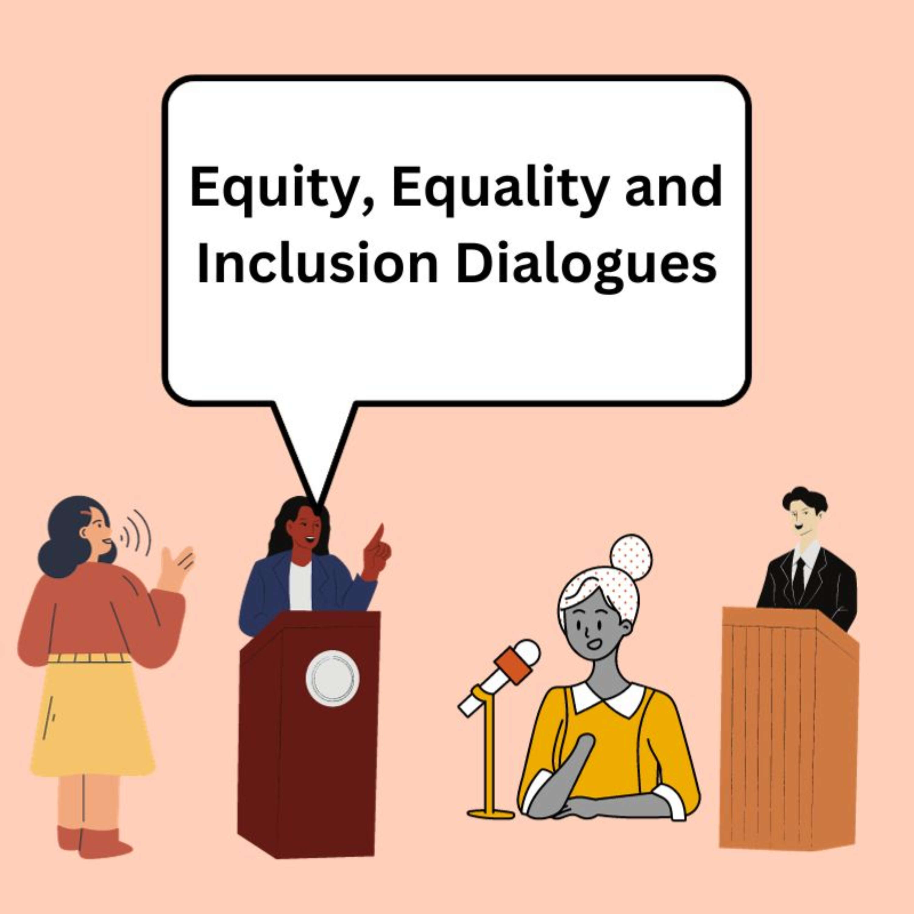 Equity, Equality and Inclusion Dialogues podcast artwork