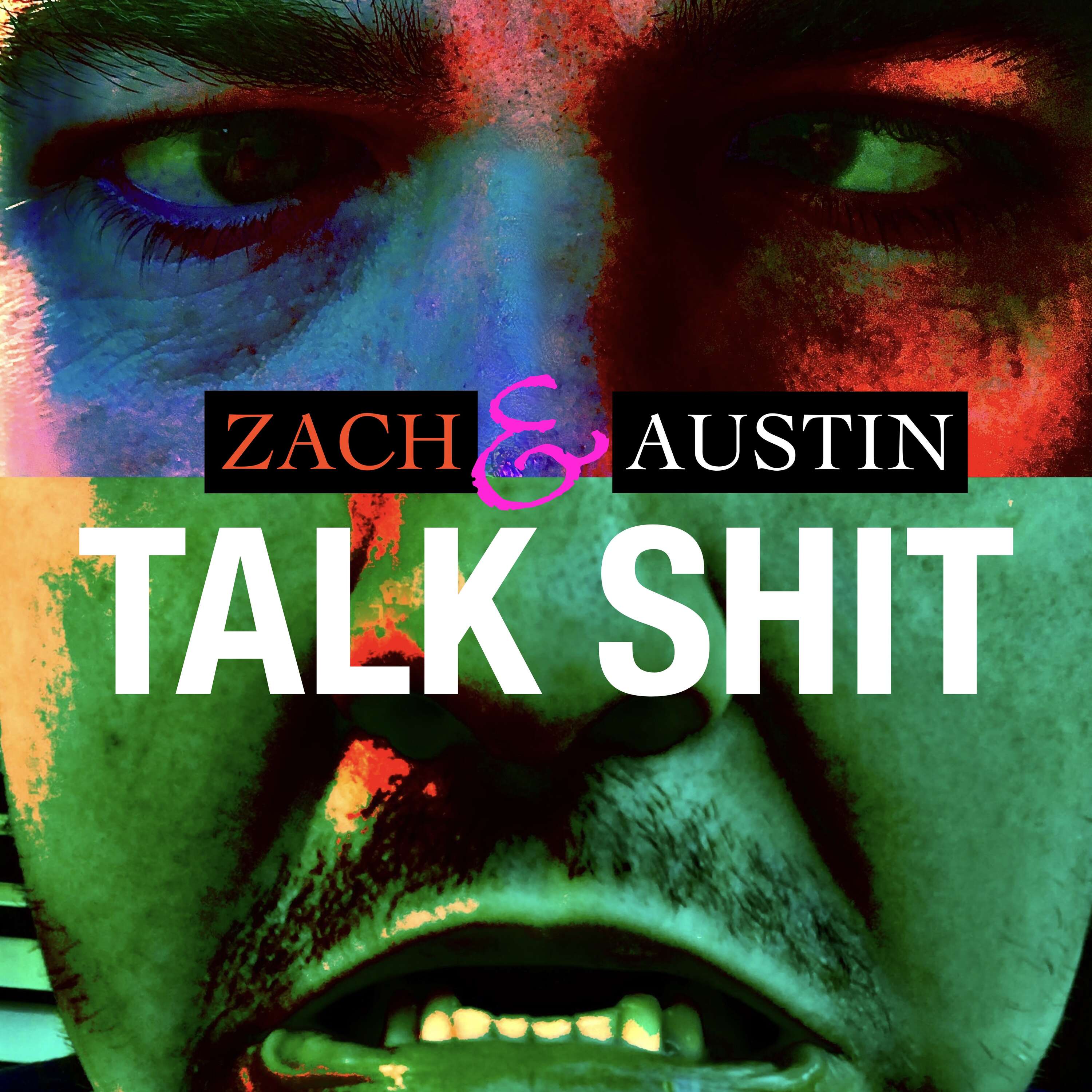 Zach & Austin Talk Sh*t