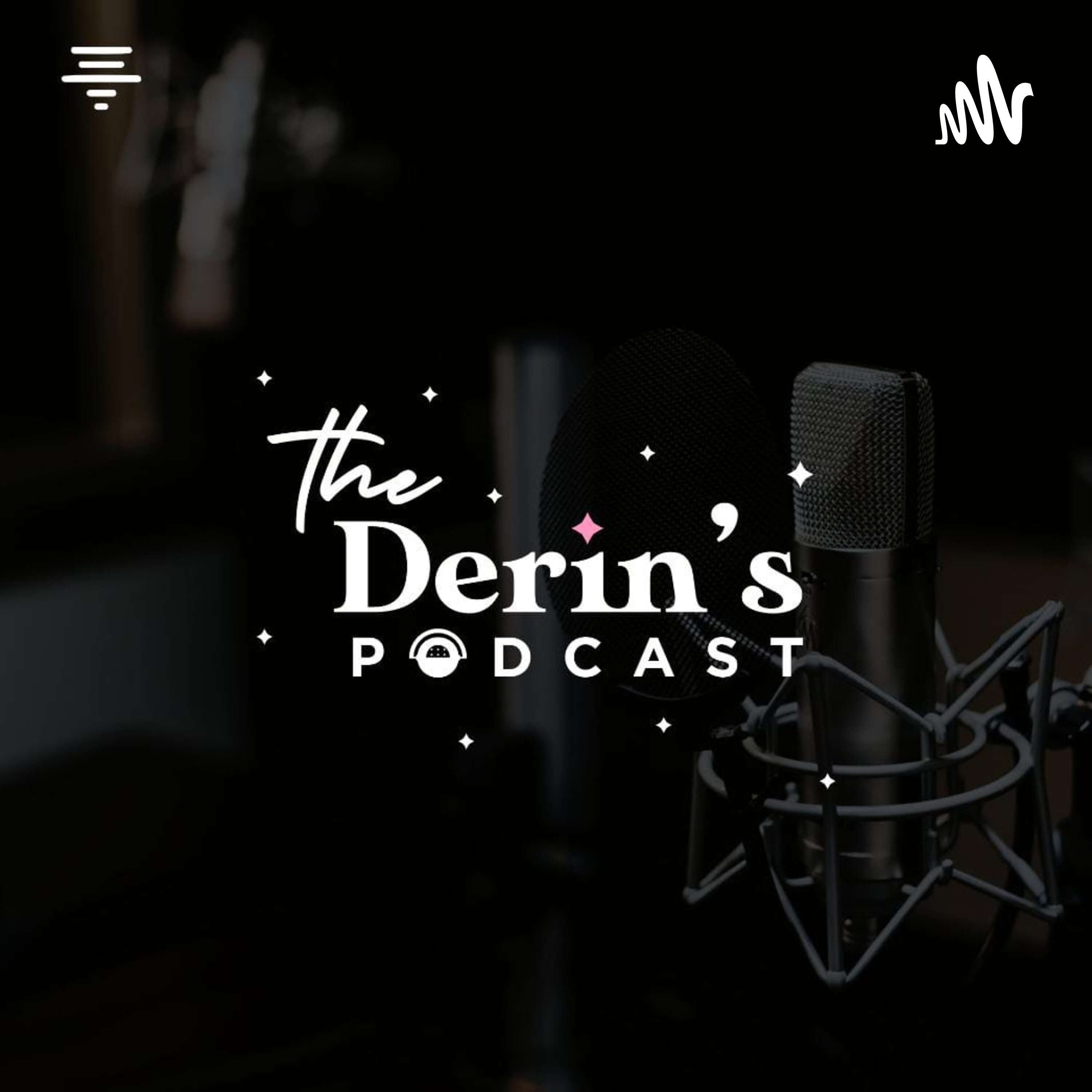 Derin's Podcast