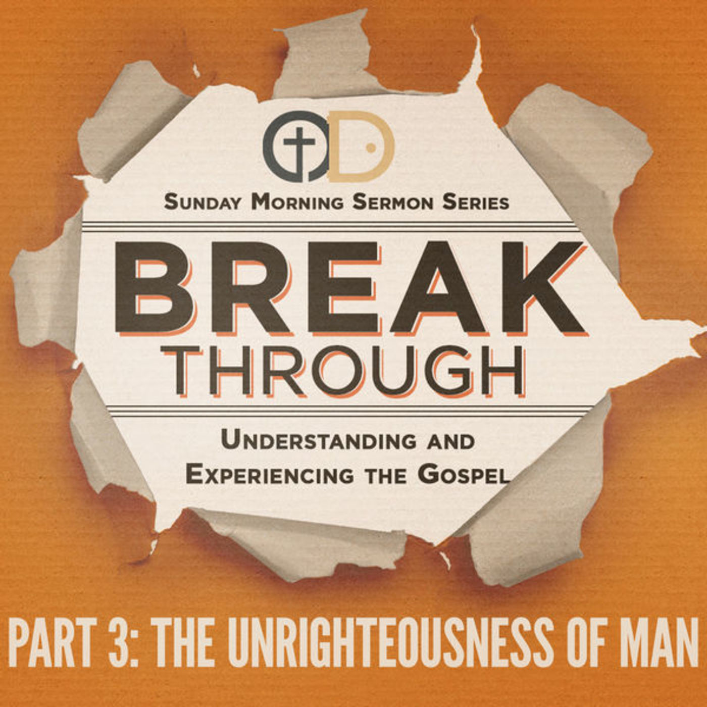 Break Through- Part 3: The Unrighteousness of Man