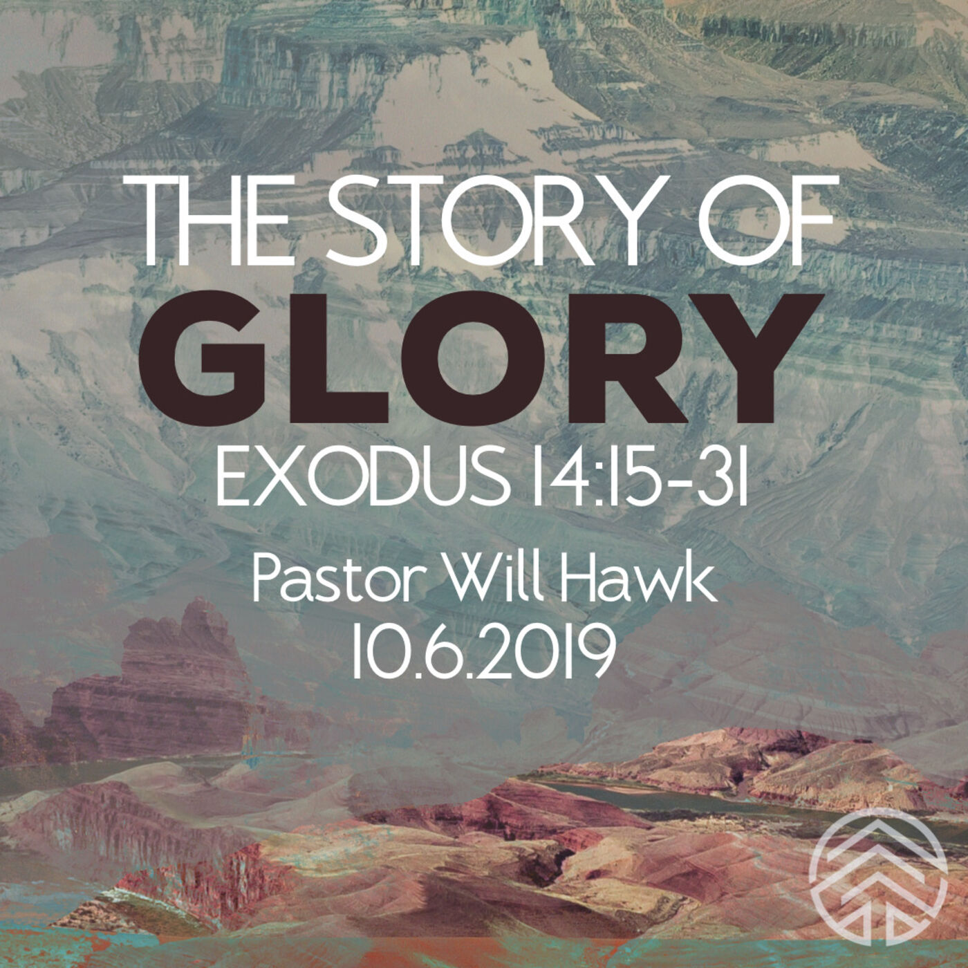 The Story of Glory (Exodus 14:15-31) Pastor Will Hawk October 6, 2019.