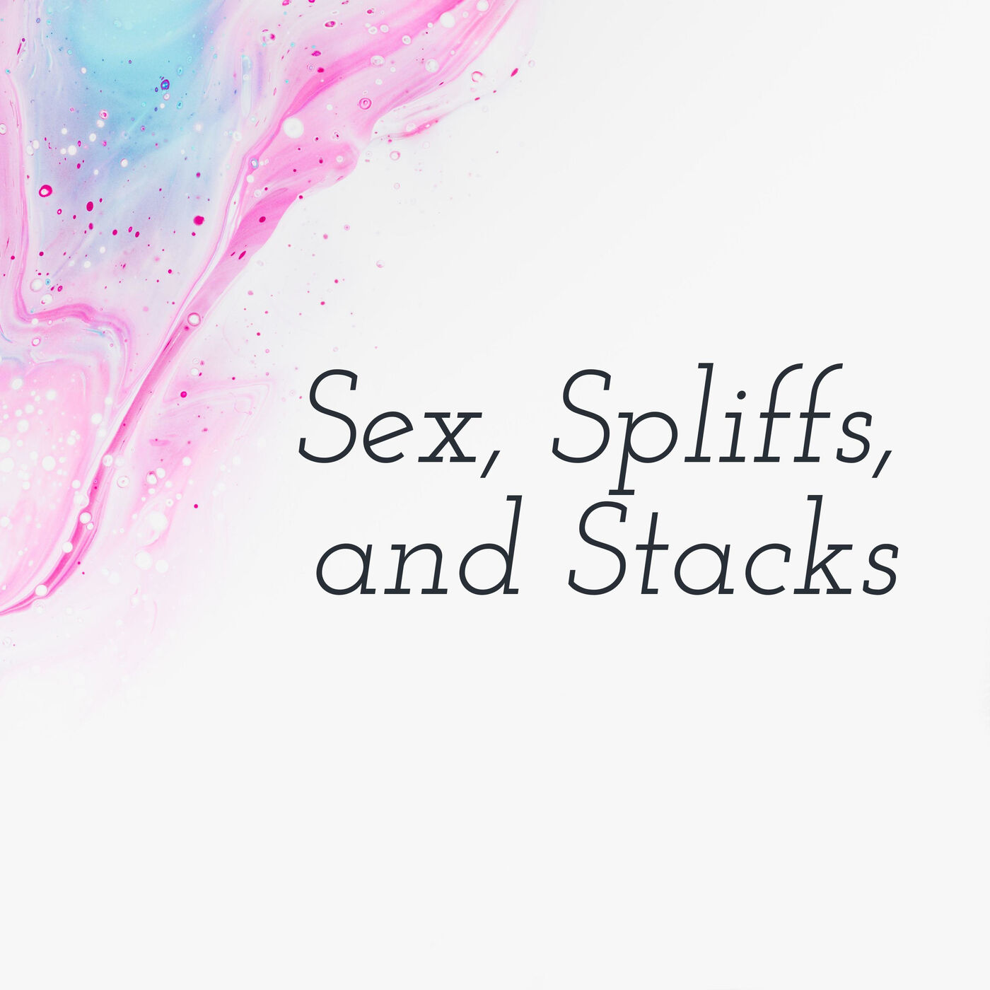 Sex, Spliffs, and Stacks
