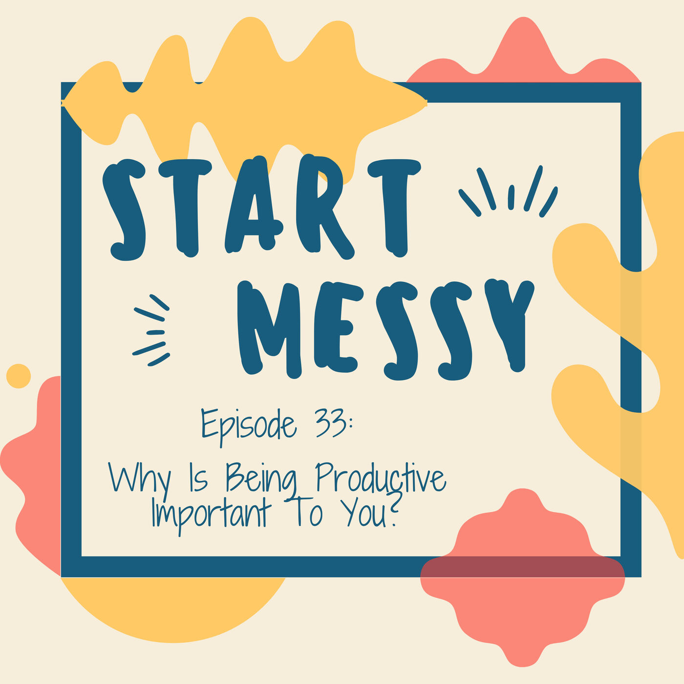 Start Messy