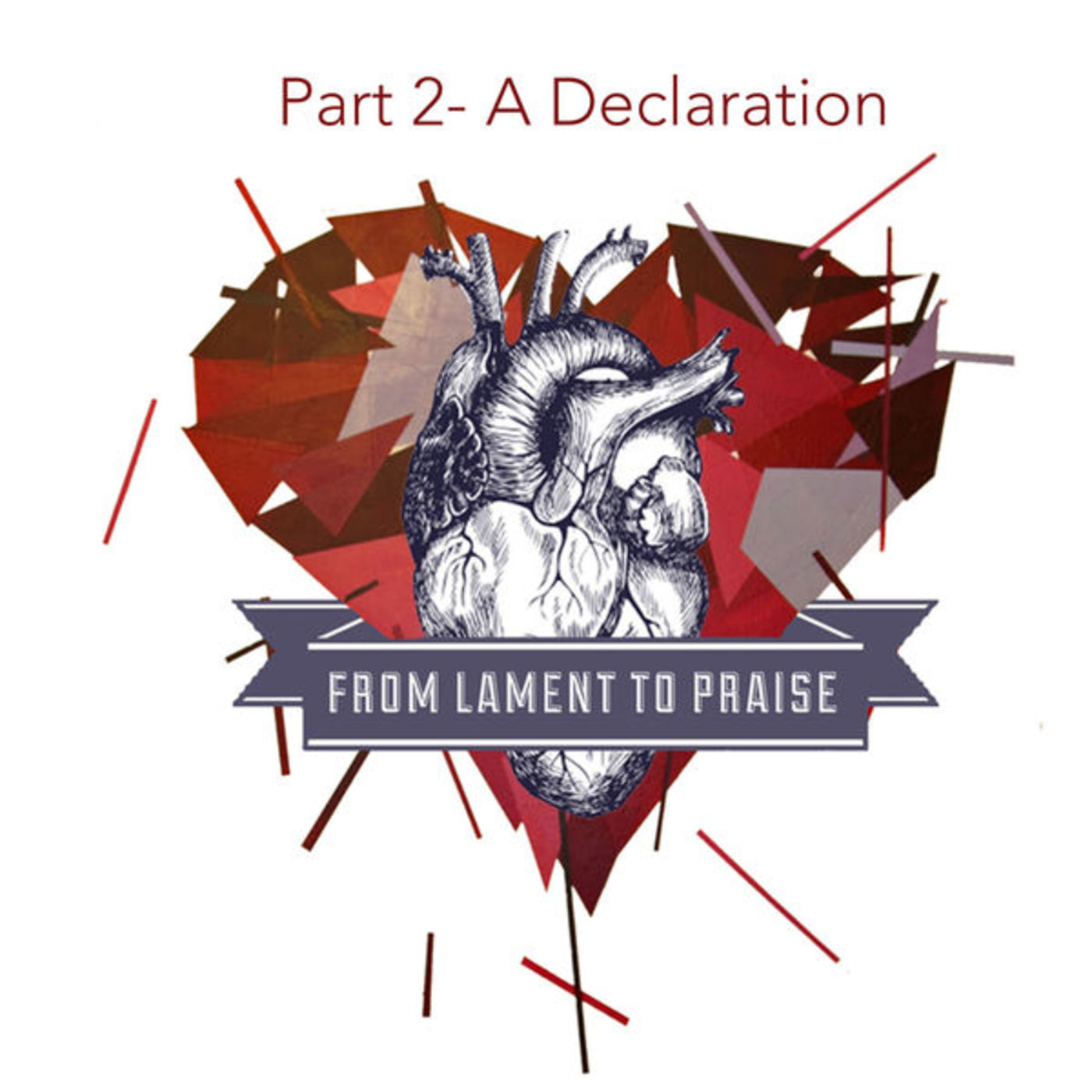 Lament to Praise- Part 2: A Declaration