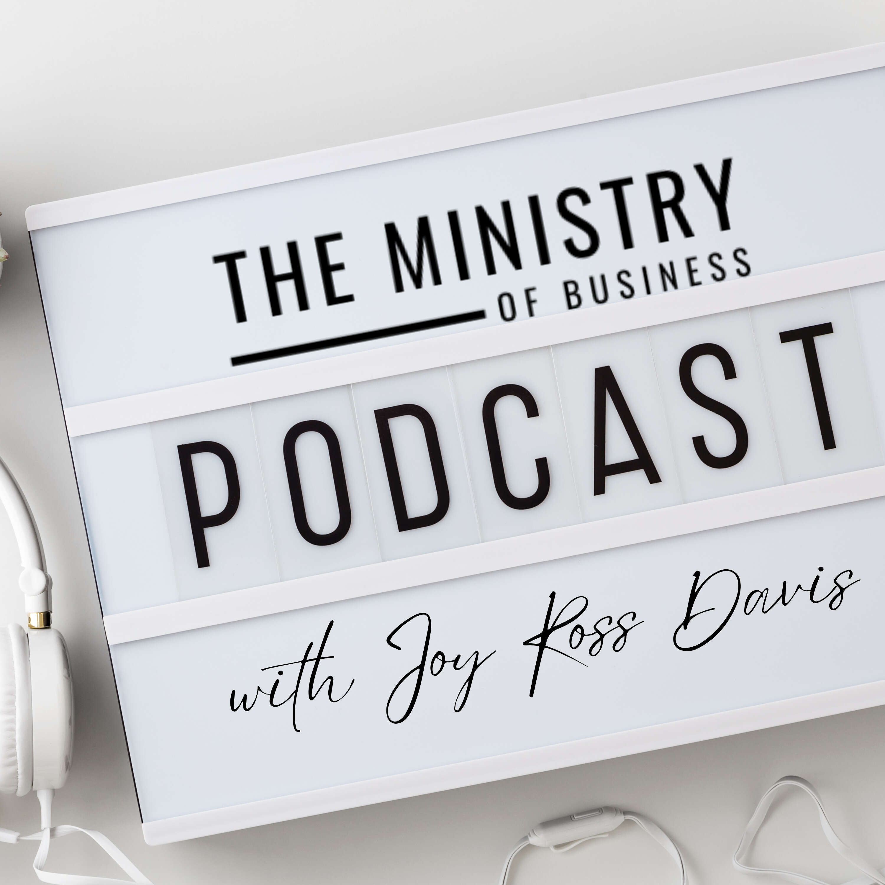 The Ministry Of Business with Joy Ross Davis