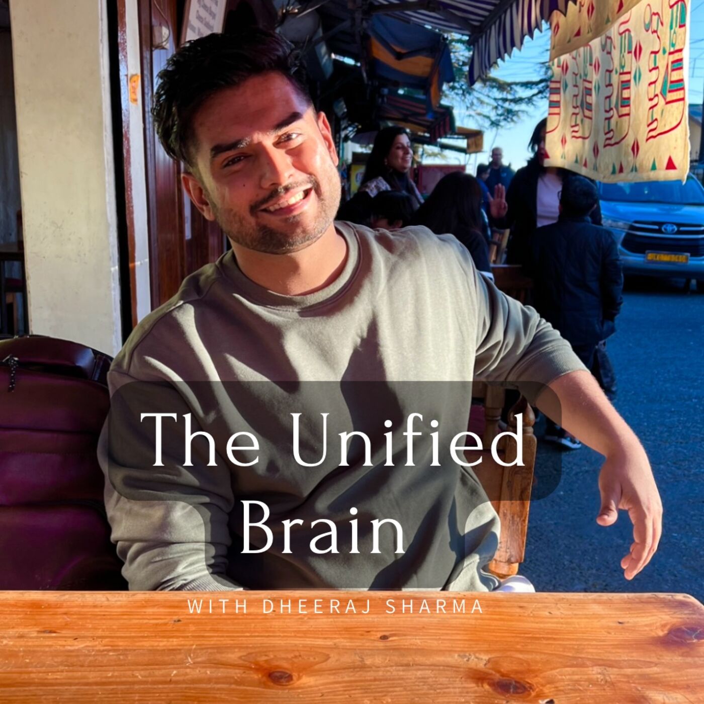 The Unified Brain with Dheeraj Sharma podcast artwork