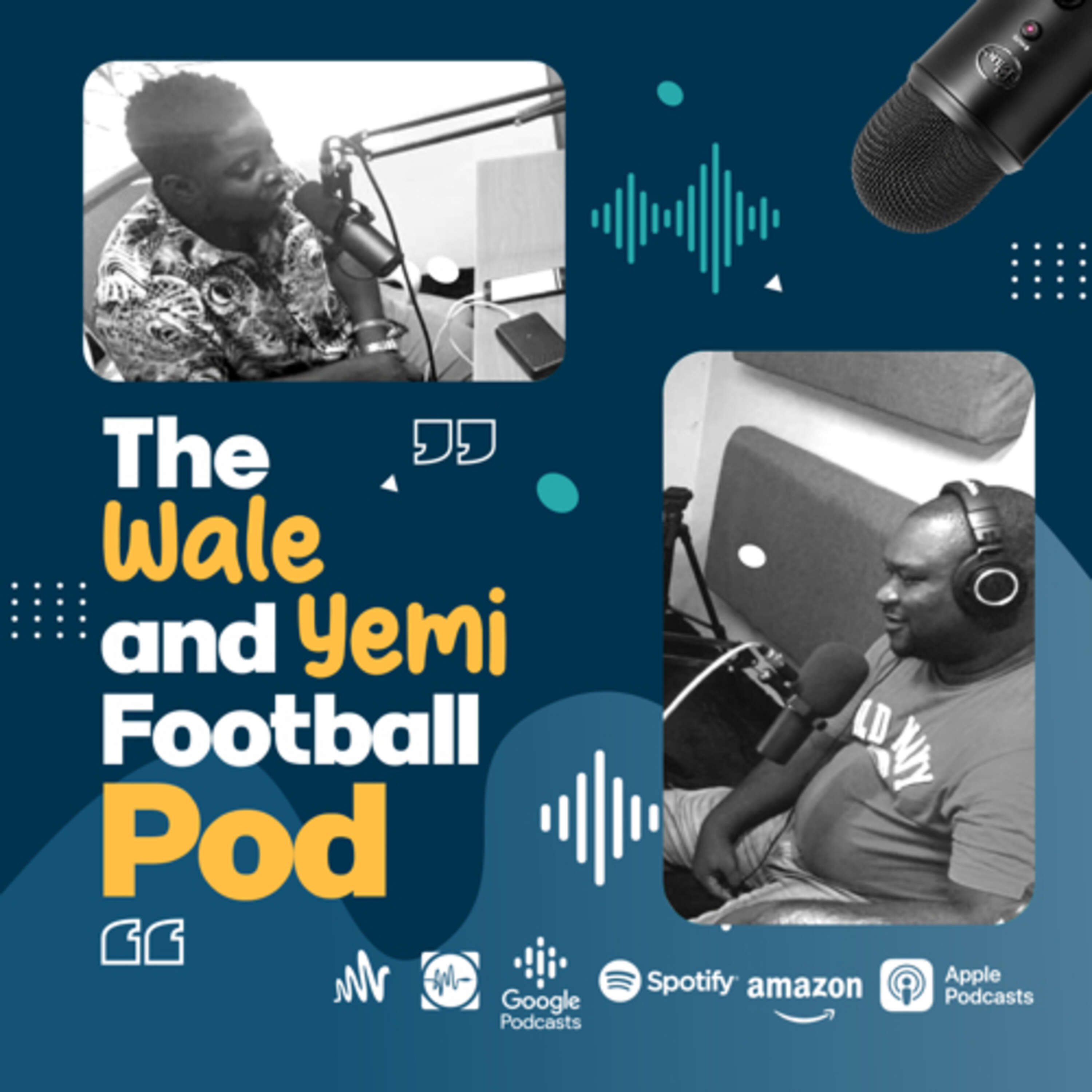 Wale and Yemi Football Pod podcast artwork