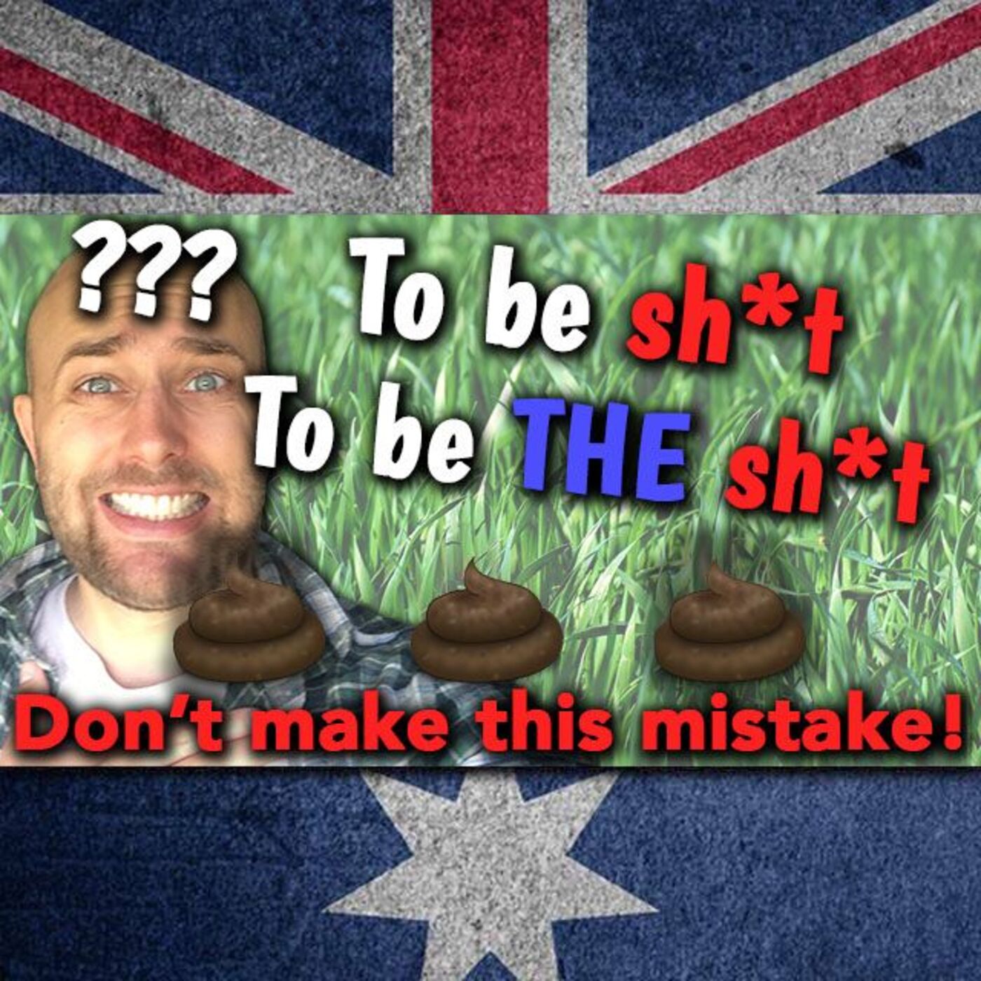 AE 514 - Informal English: 'To Be Shit' vs 'To be THE Shit'