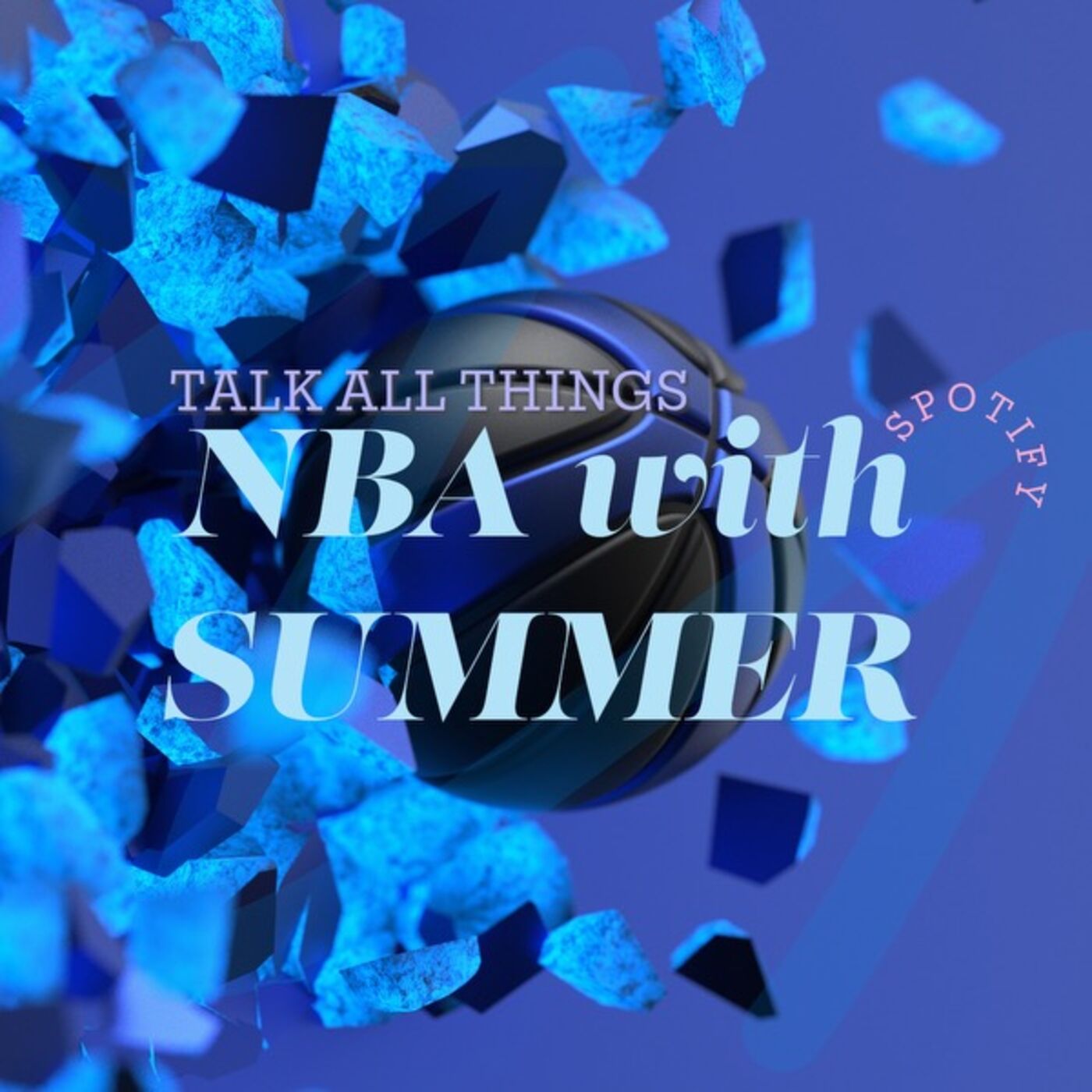 Talk all things NBA with Summer