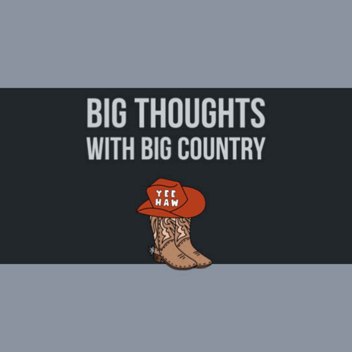 Big Thoughts with Big Country