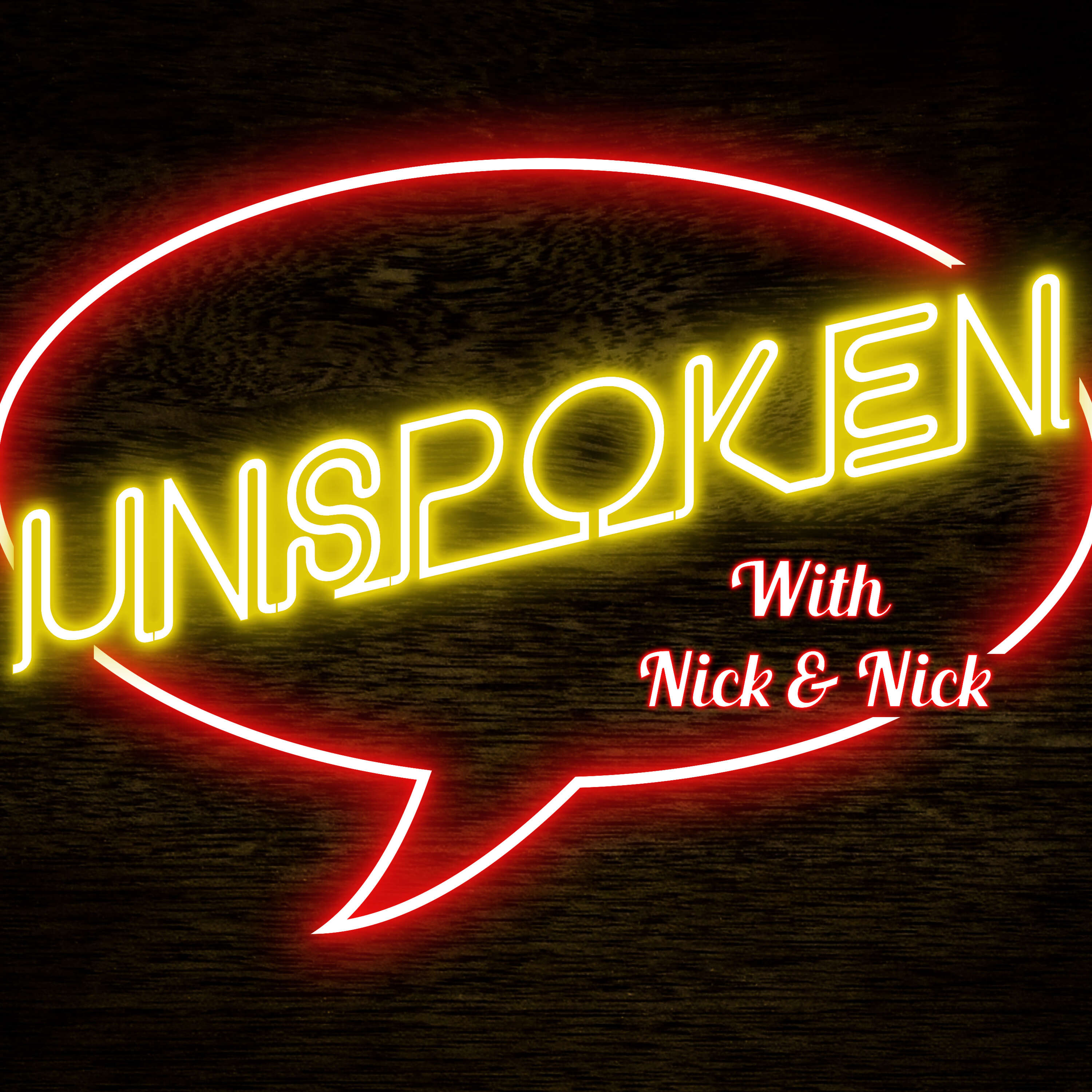 Unspoken with Nick and Nick podcast artwork