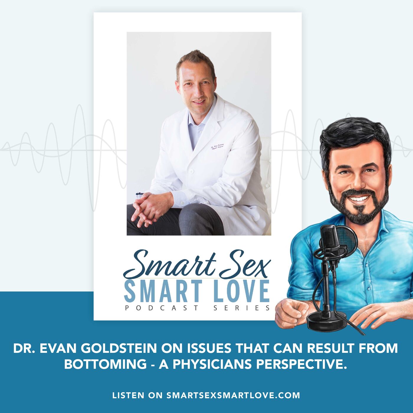 Dr. Evan Goldstein on issues that can result from bottoming —a physician's perspective.
