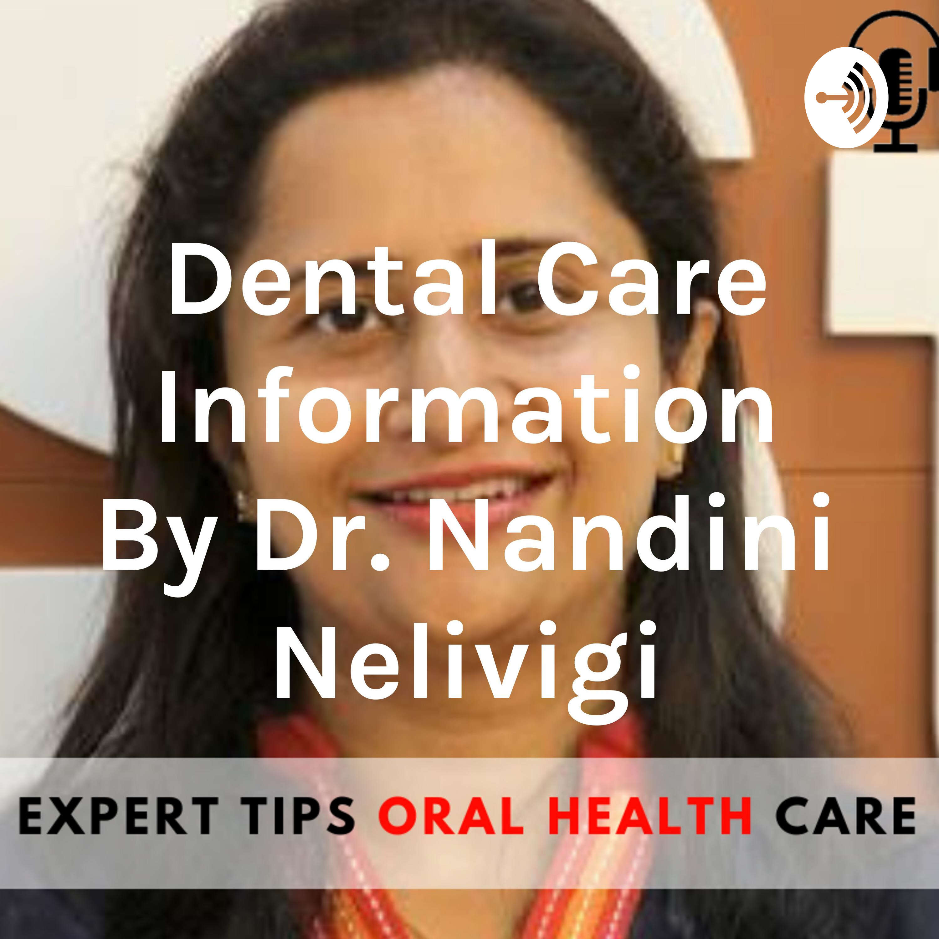 Dental Care Information By Dr. Nandini Nelivigi cover art