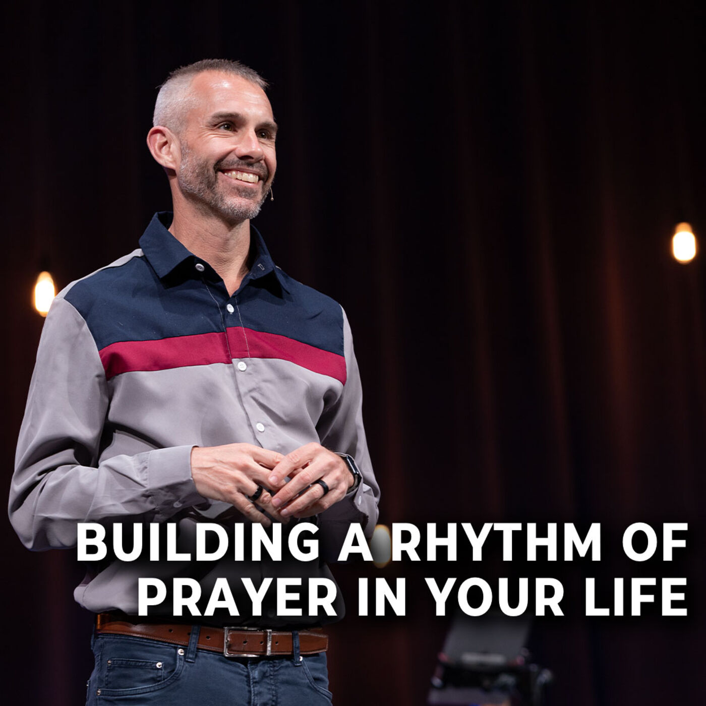 Building a Rhythm of Prayer In Your Life